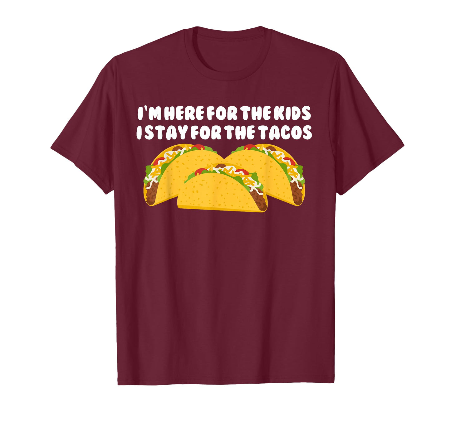 Funny Teacher Taco Here for The Kids Stay for The Tacos T-Shirt