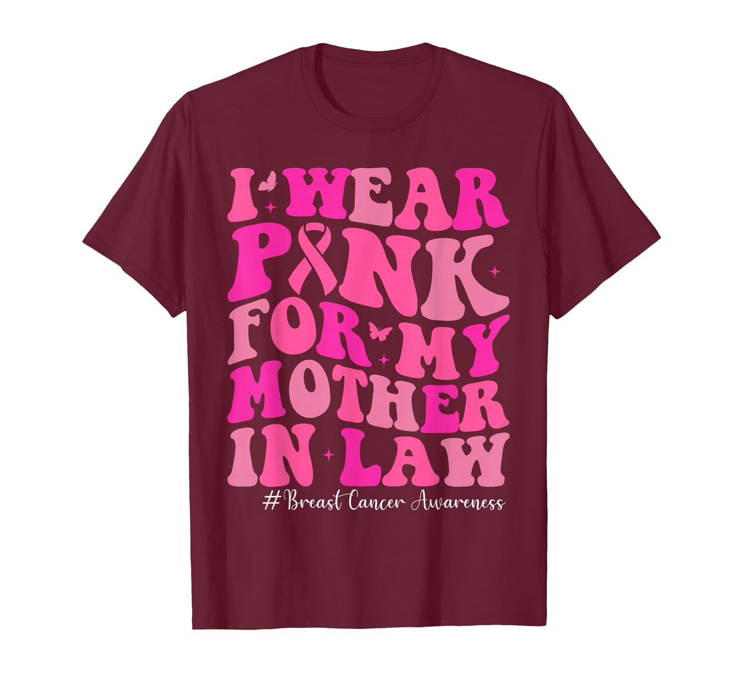 I Wear Pink for My Mother in Law Breast Cancer Awareness T-Shirt