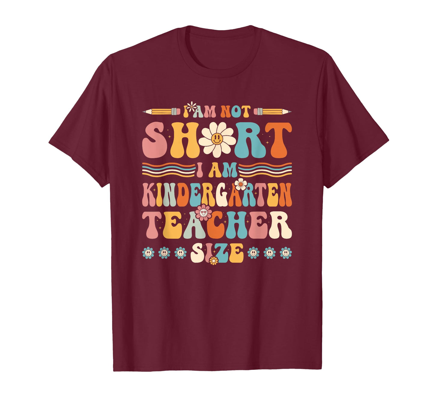 Im Not Short Im Kindergarten Teacher Size, Groovy Preschool Men Women Kids T-Shirt