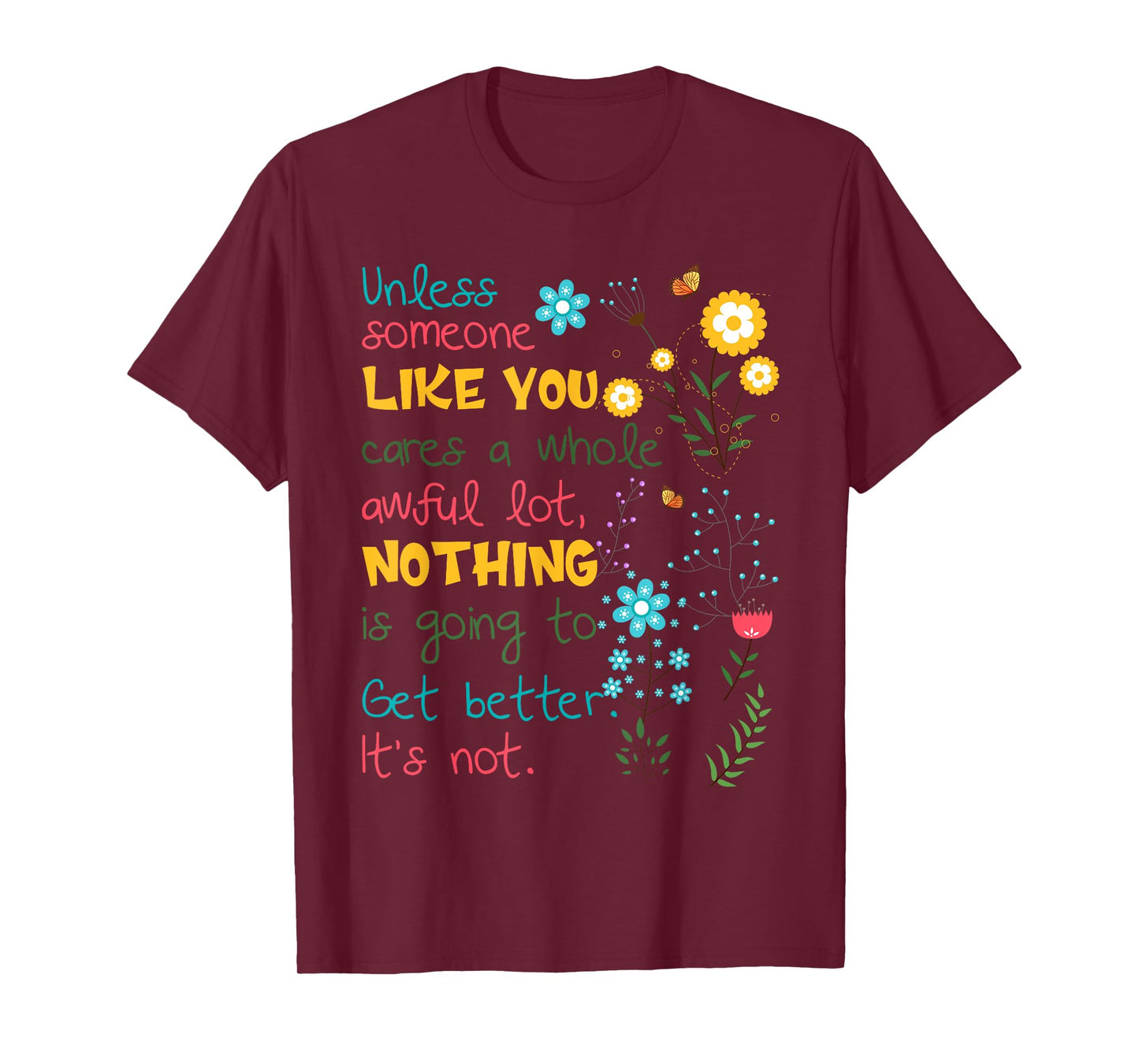 Unless someone like you cares a whole awful lot T-Shirt