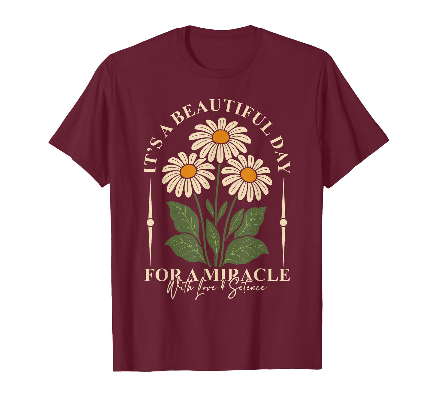 It A Beautiful Day For Miracle Positive Floral Transfer Day T-Shirt