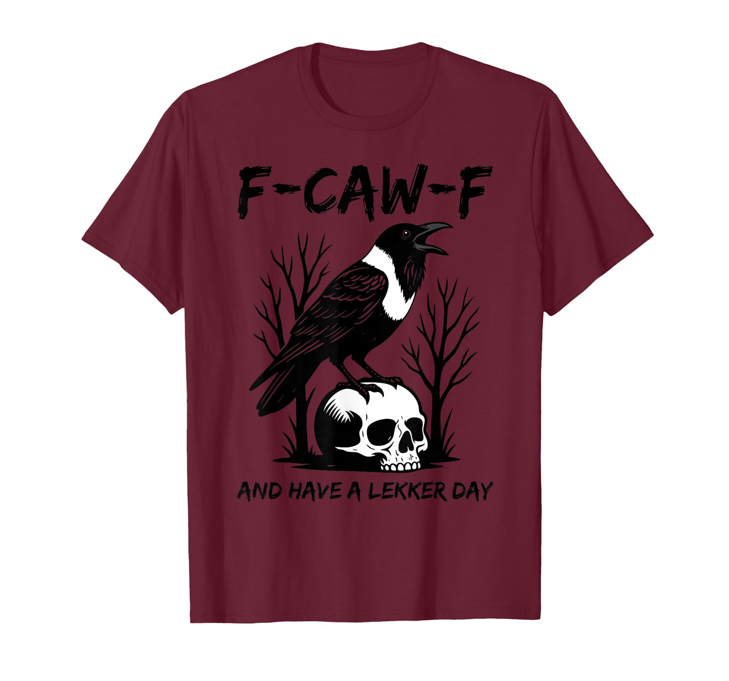 F-CAW-F Pied Crow South Africa Lekker Thanksgiving Funny T-Shirt