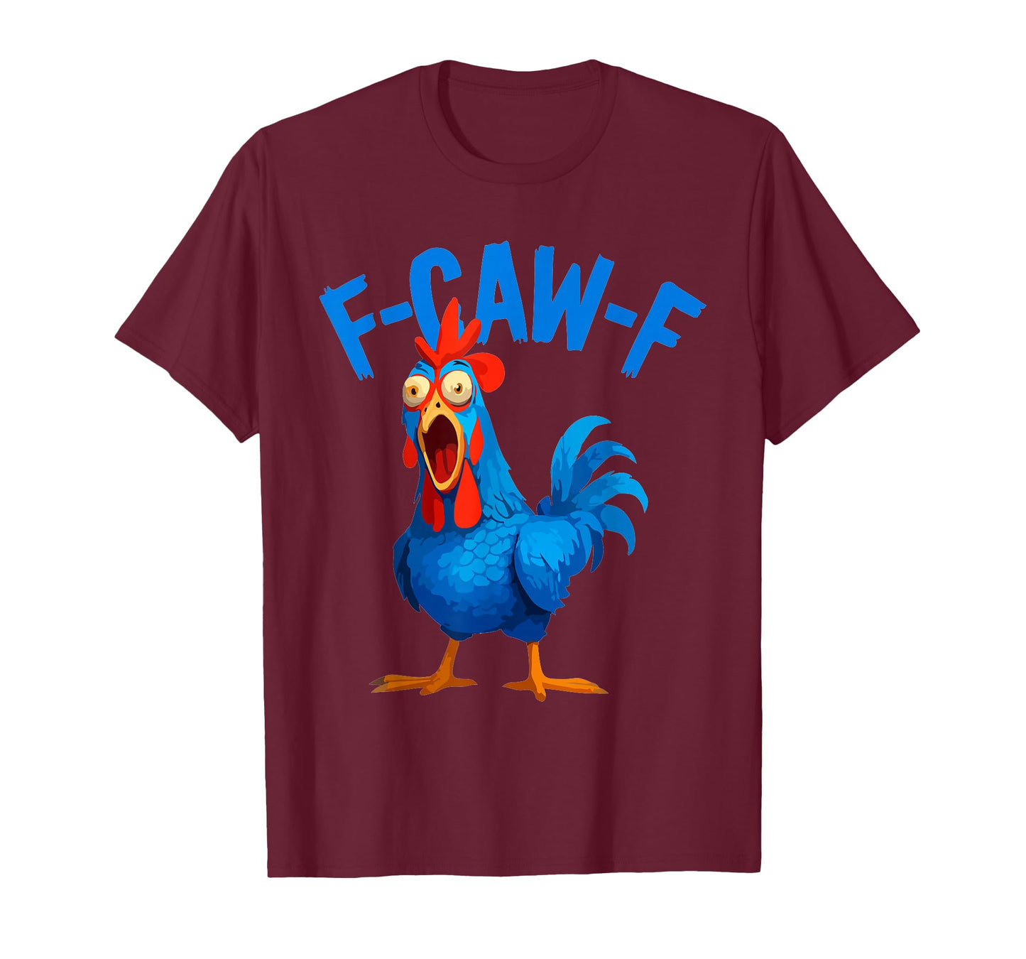 F-Caw-F Funny Chicken Crow Humor Quote Rooster Meme FCAWF T-Shirt