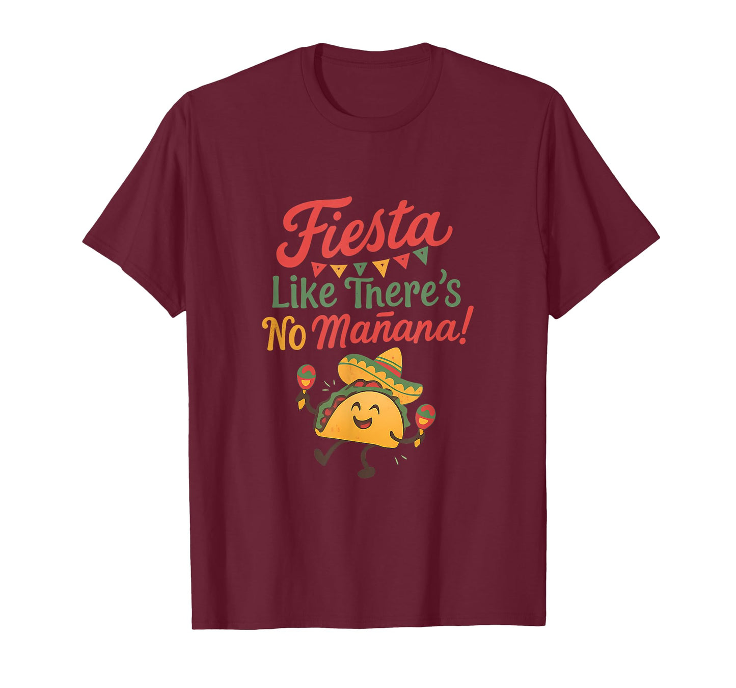 Fiesta Like There's No Manana Taco Maracas Design T-Shirt