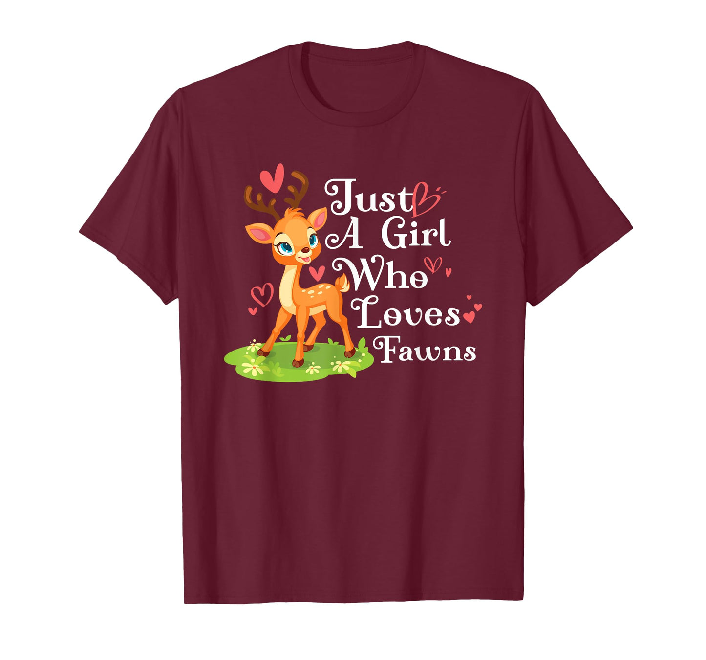 Just A Girl Who Loves Fawns Elk Moose Nature Forrest Woods T-Shirt