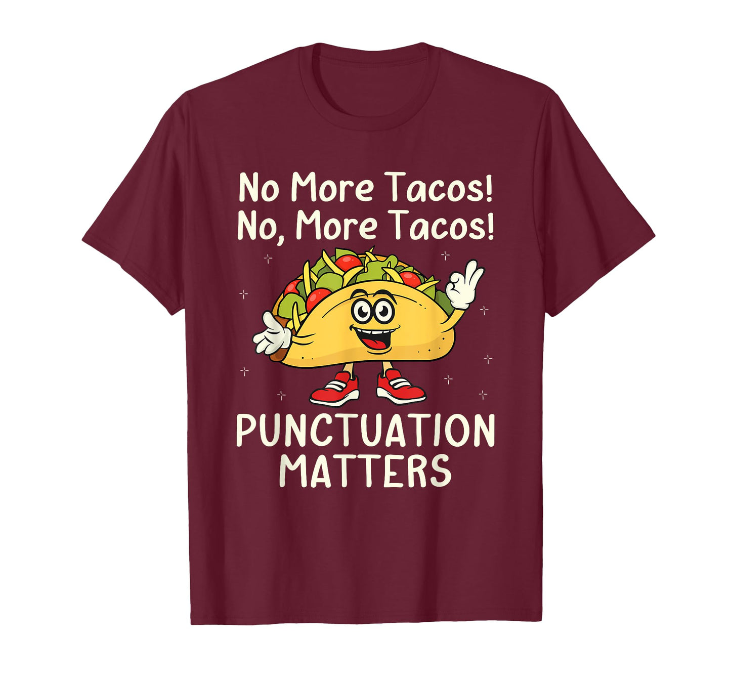 No More Tacos Punctuation Matters Funny Taco School T-Shirt