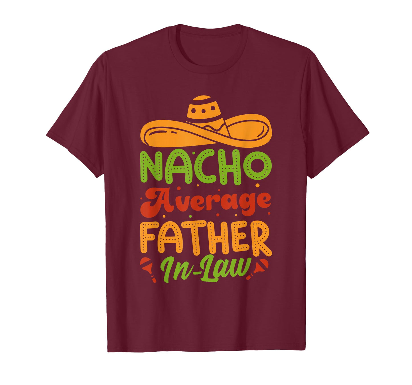 Nacho Average Father-in-Law Funny Mexican Sombrero T-Shirt