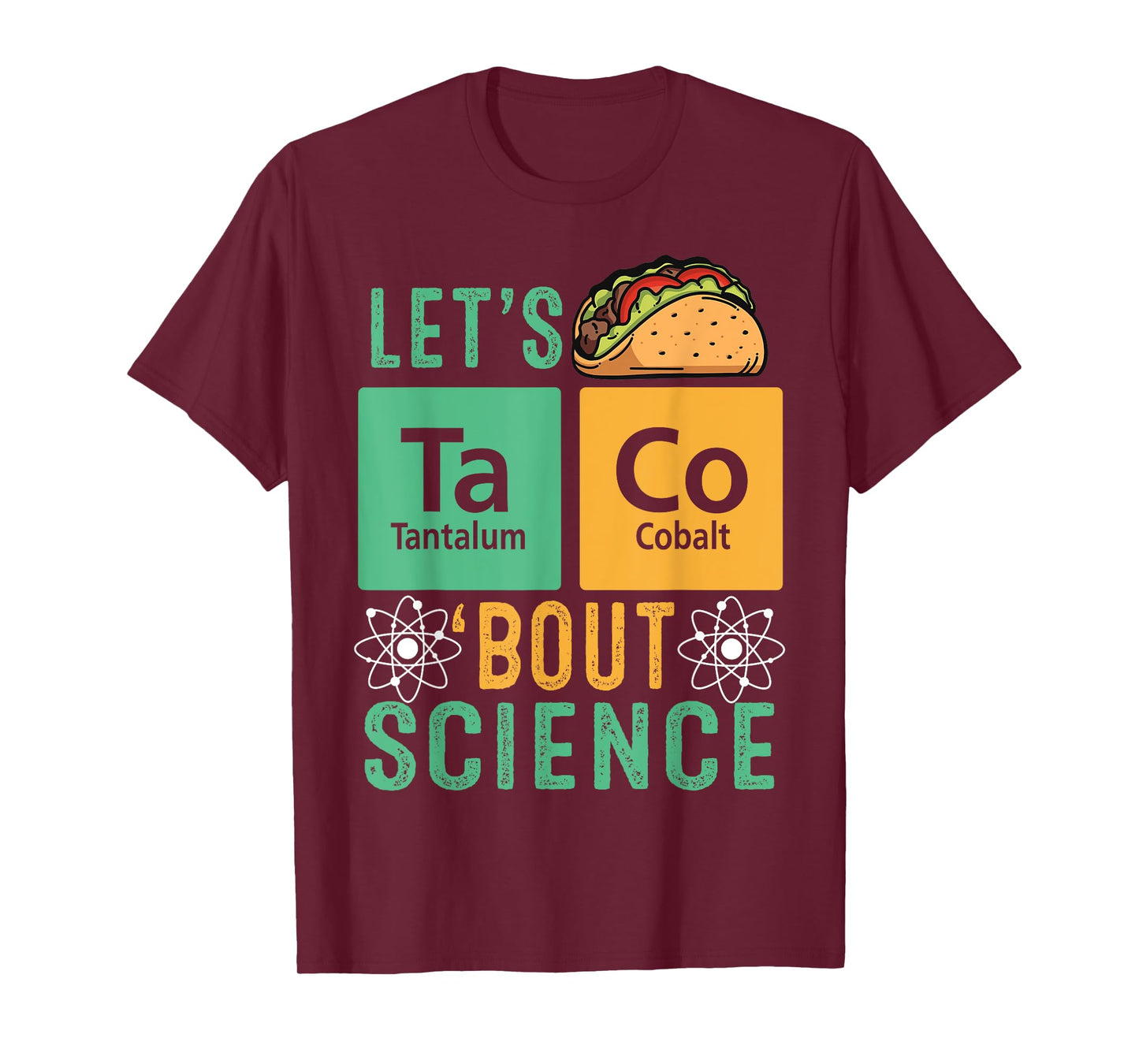 Let's Talk About Taco Science Teacher Funny Scientist T-Shirt