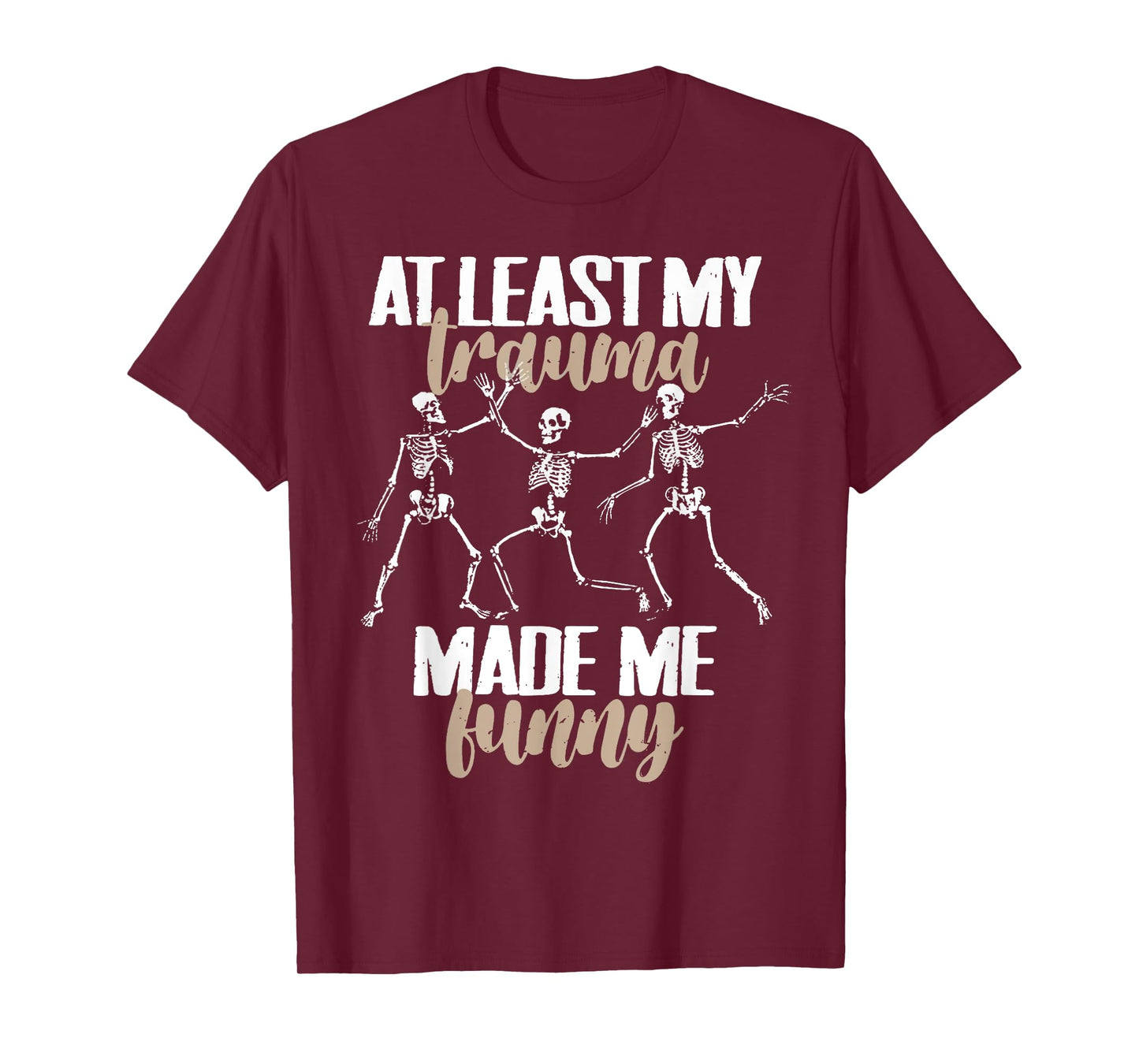 Skeleton Dancing My Trauma Made Me Funny T-Shirt