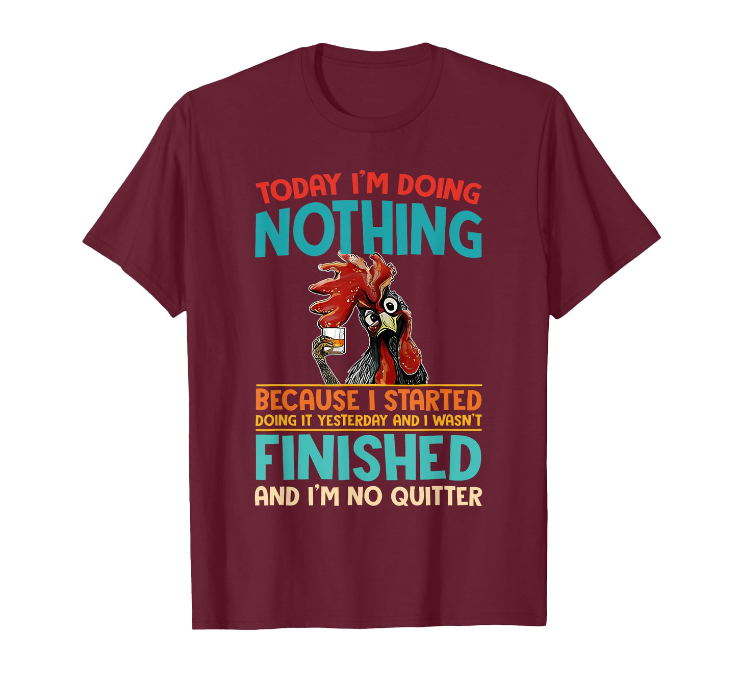 Today I'm Doing Nothing Because I Started Doing It Yesterday T-Shirt