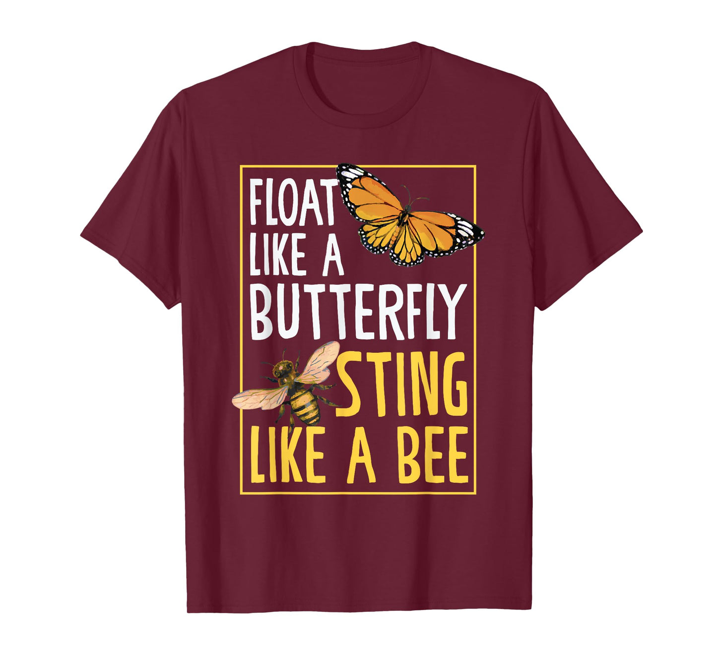 Float Like A Butterfly Sting Like Bees Beautiful Butterfly T-Shirt