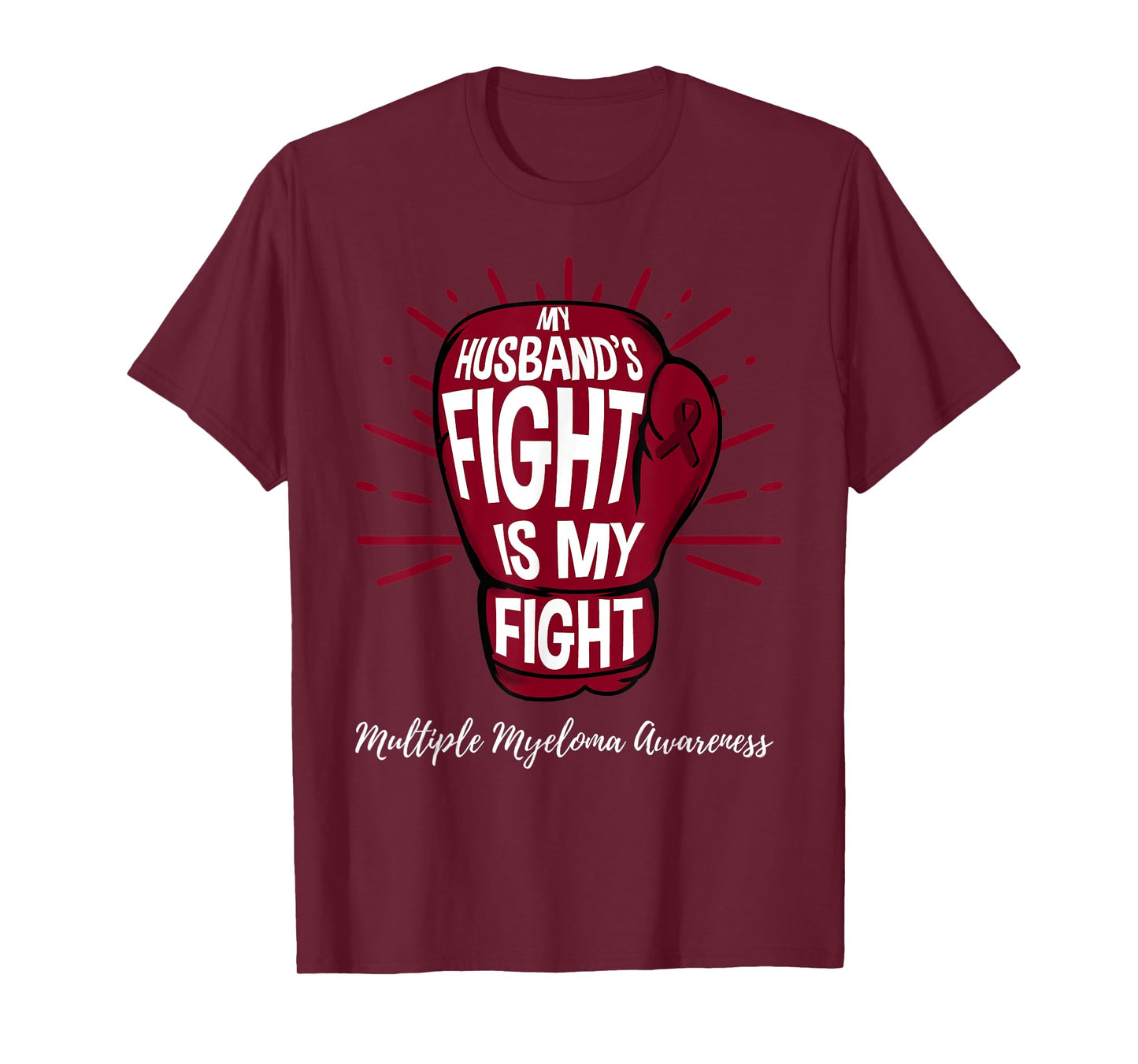 My Husbands Fight Is My Fight Multiple Myeloma T-Shirt