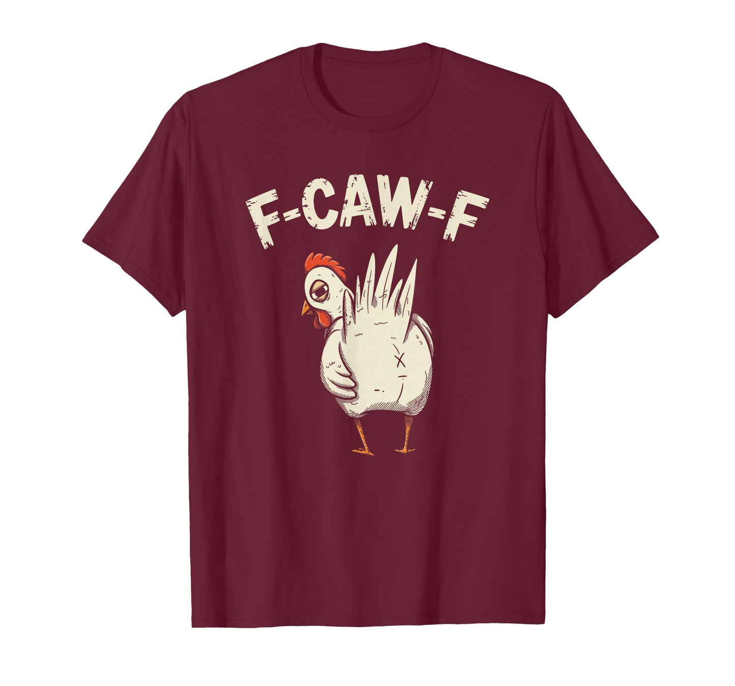 F-Caw-F Funny Chicken Humor T-Shirt