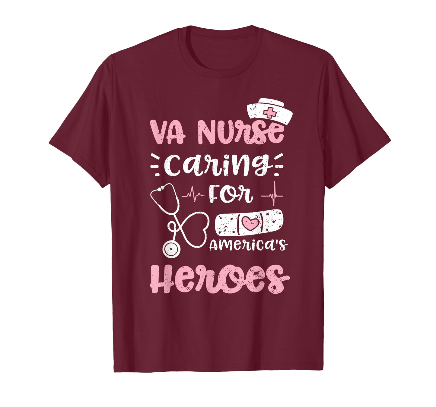 VA: VA Nurse Caring For America's Heroes - Nurse Sayings T-Shirt