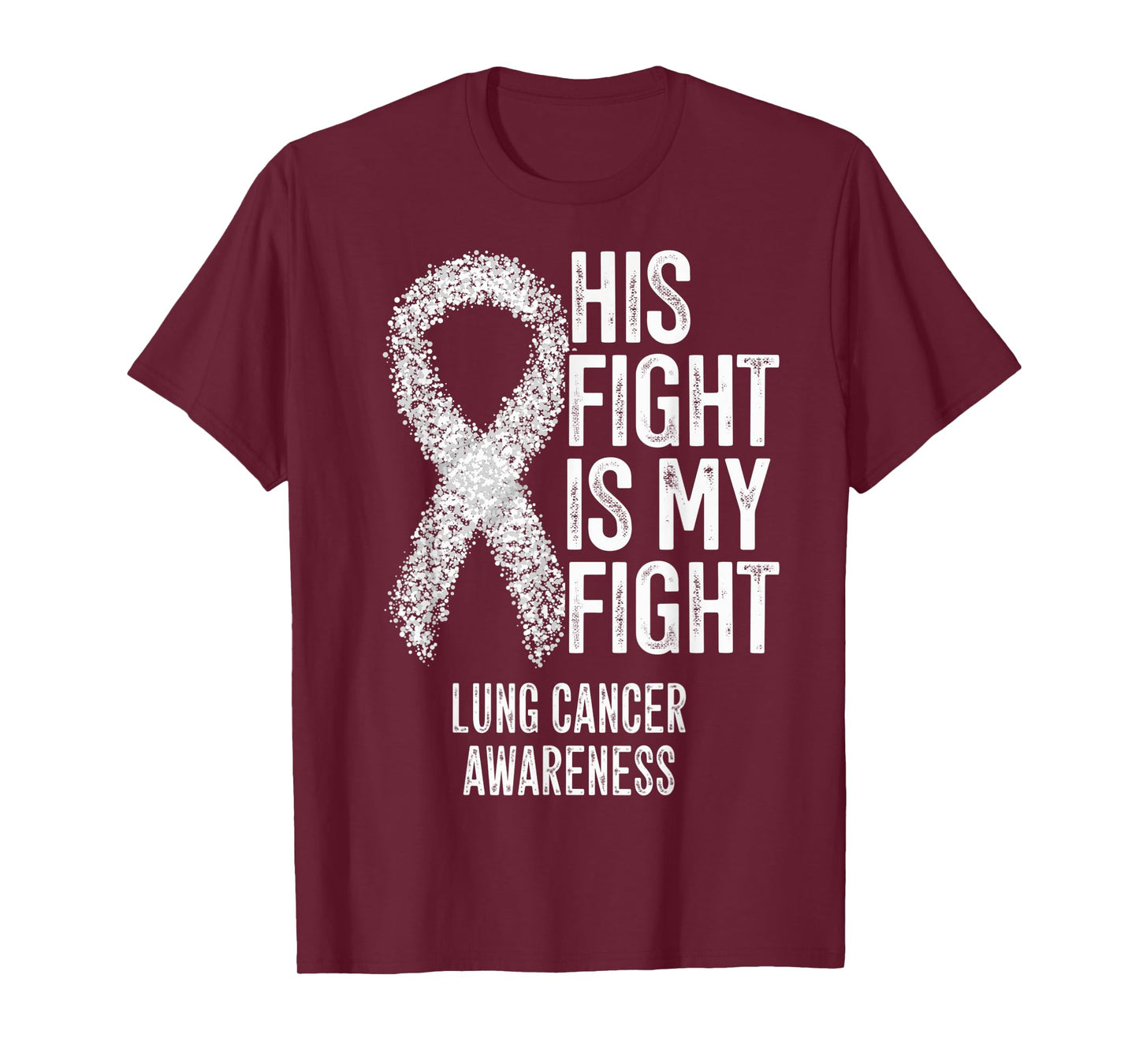 Non-Small Cell Lung Cancer His Fight Is My Fight Lung Cancer T-Shirt