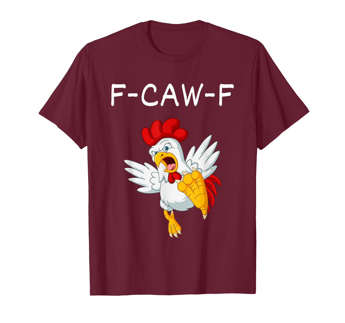 F-CAW-F Funny Rooster Humor Quote T-Shirt