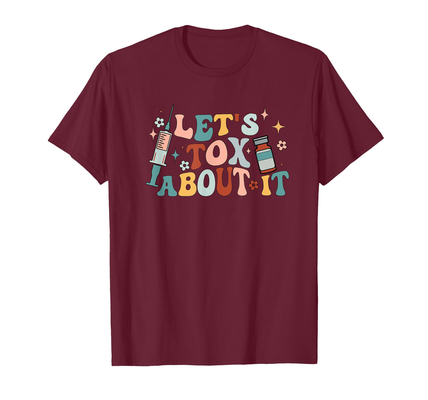 Groovy Tox About It Cosmetic RN Np Nurse Dealer Med Spa T-Shirt
