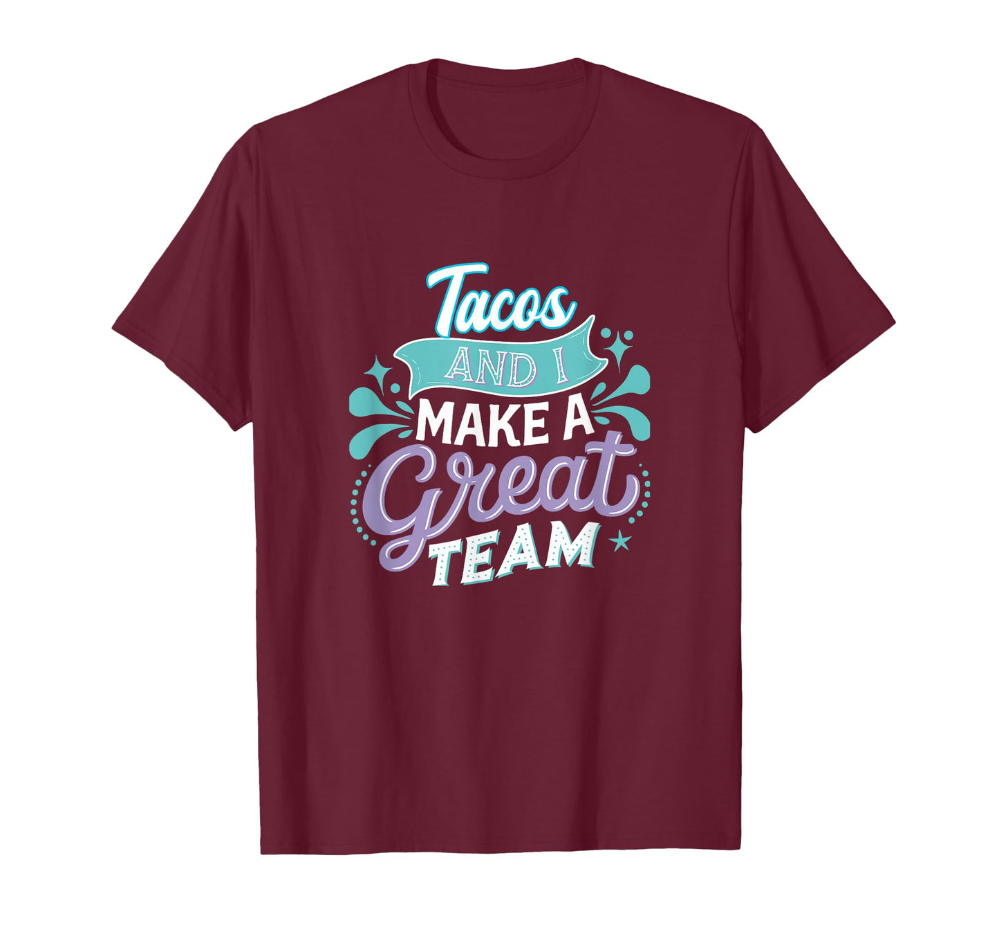 Tacos and I Make a Great Team Funny Food Humor Meme Joke T-Shirt