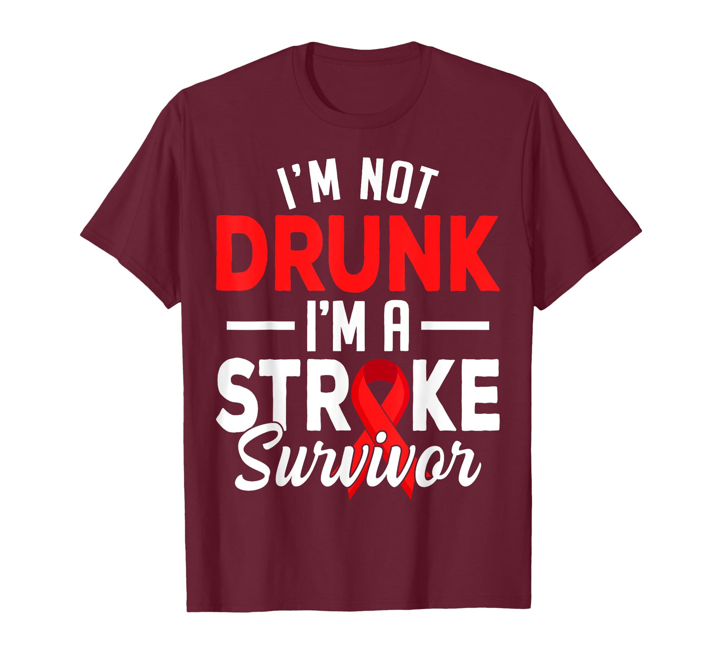 I'm Not Drunk I Am A Stroke Survivor Funny Stroke Awareness T-Shirt