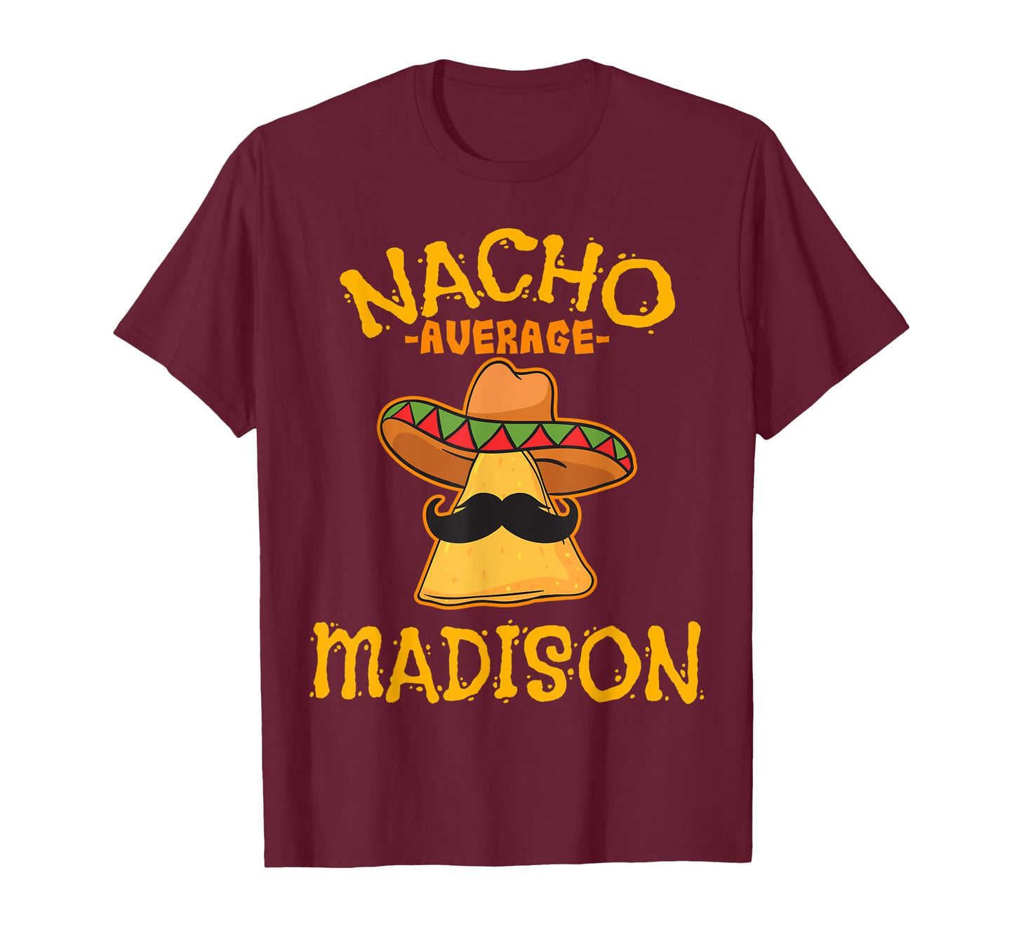 Nacho Average Madison Personalized Name Funny Taco T-Shirt