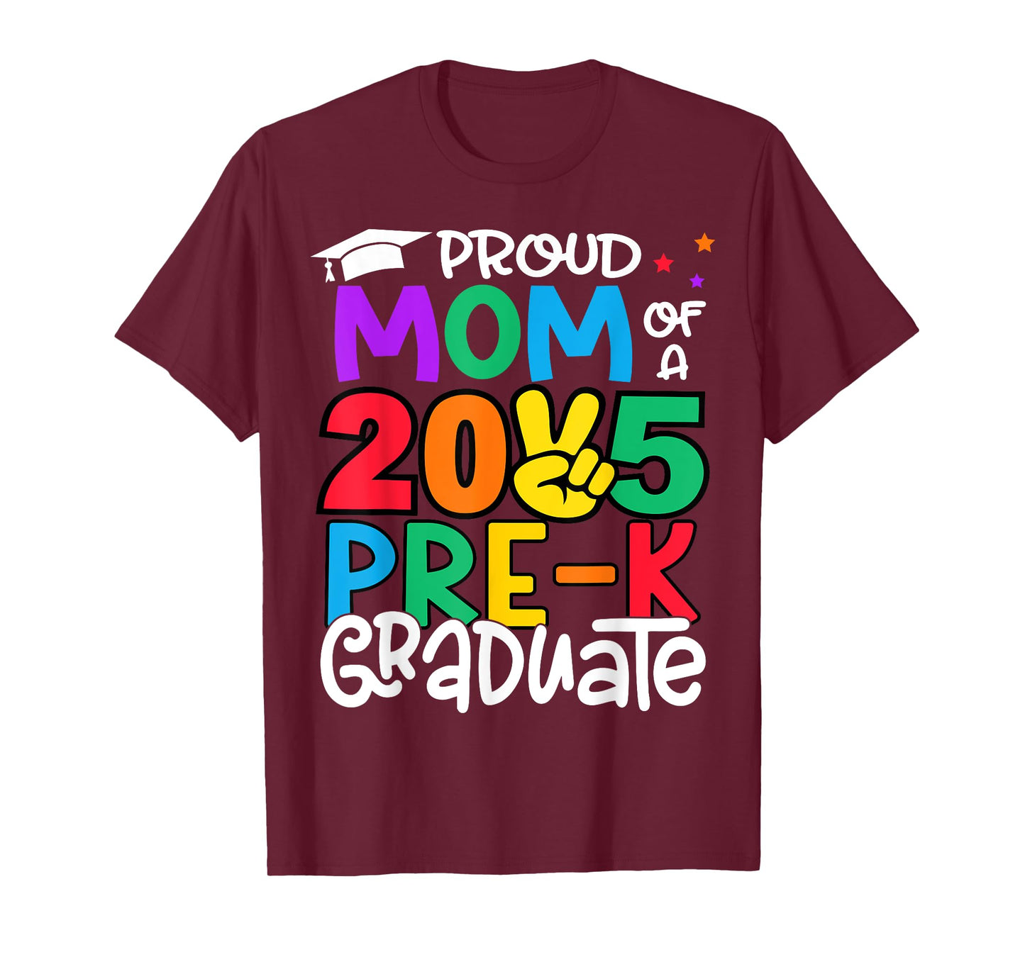 Proud Mom Of A Class Of 2025 Pre-K Graduate Graduation T-Shirt