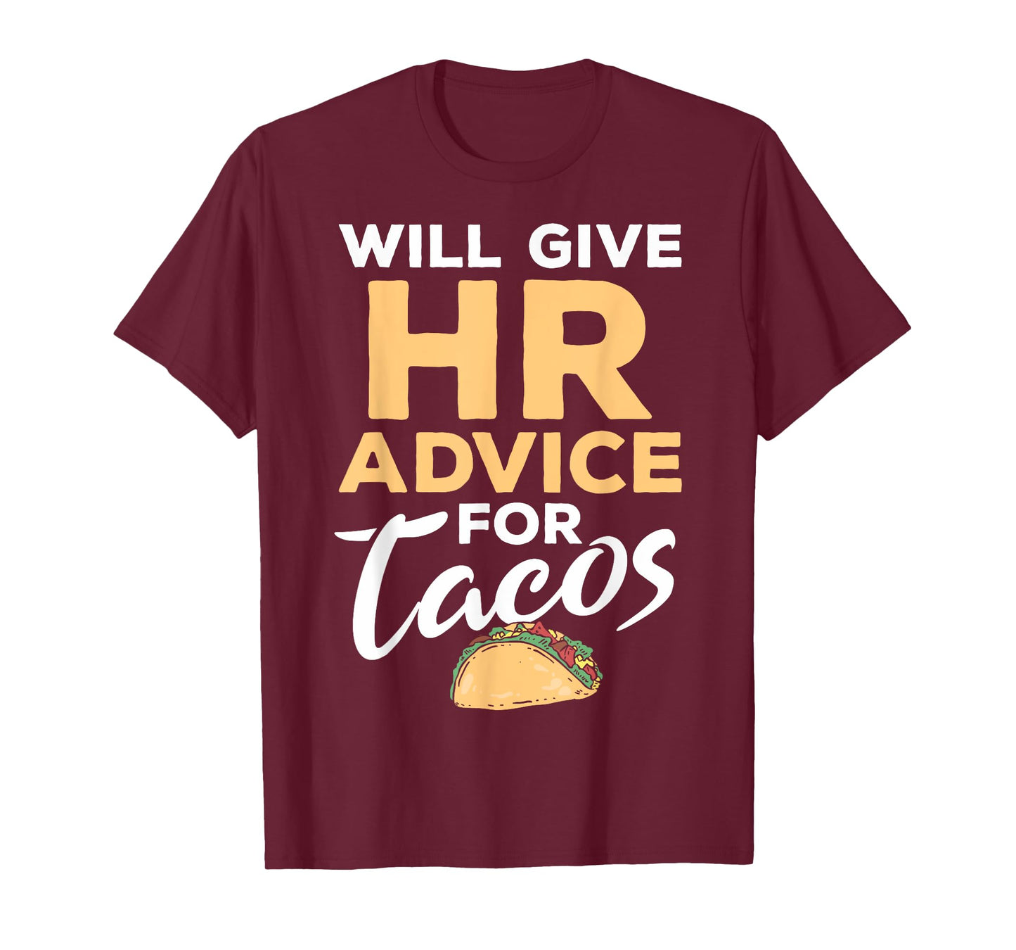 HR Professionals HR Taco Will Give HR Advice For Tacos T-Shirt