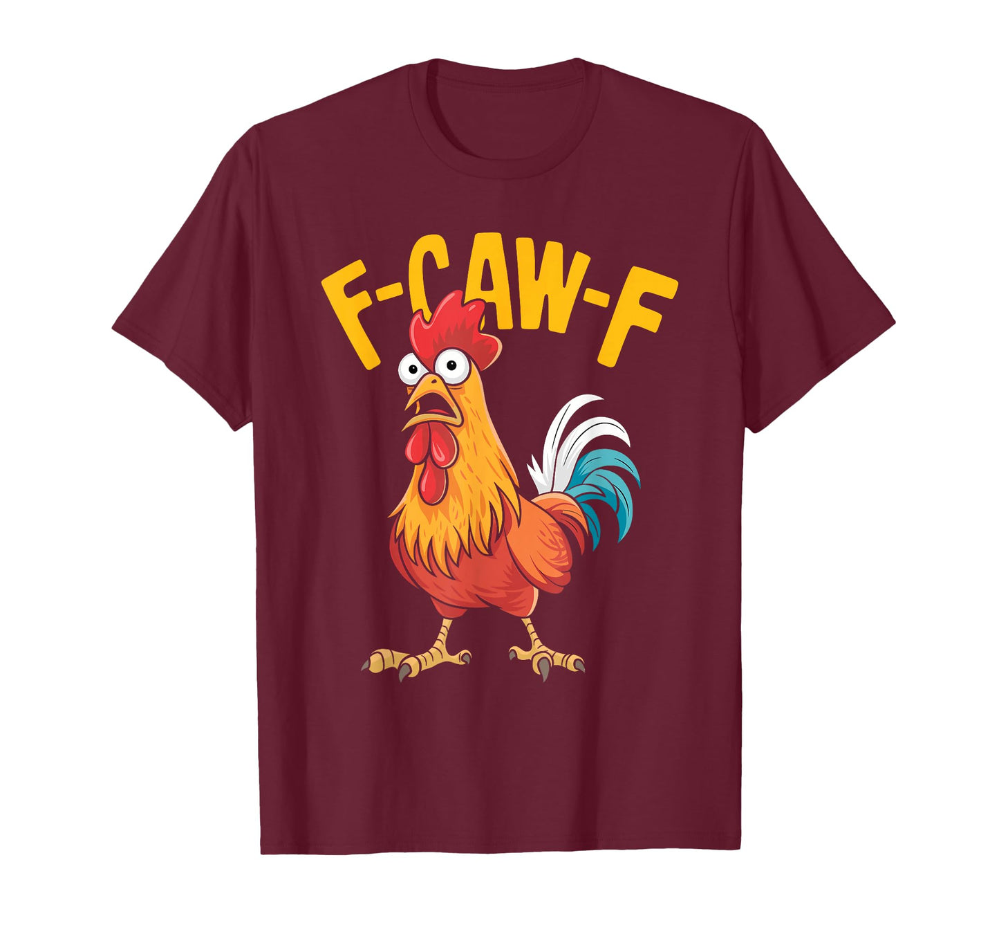 F-CAW-F Rooster Funny Cartoon Sarcastic Animal Humor T-Shirt