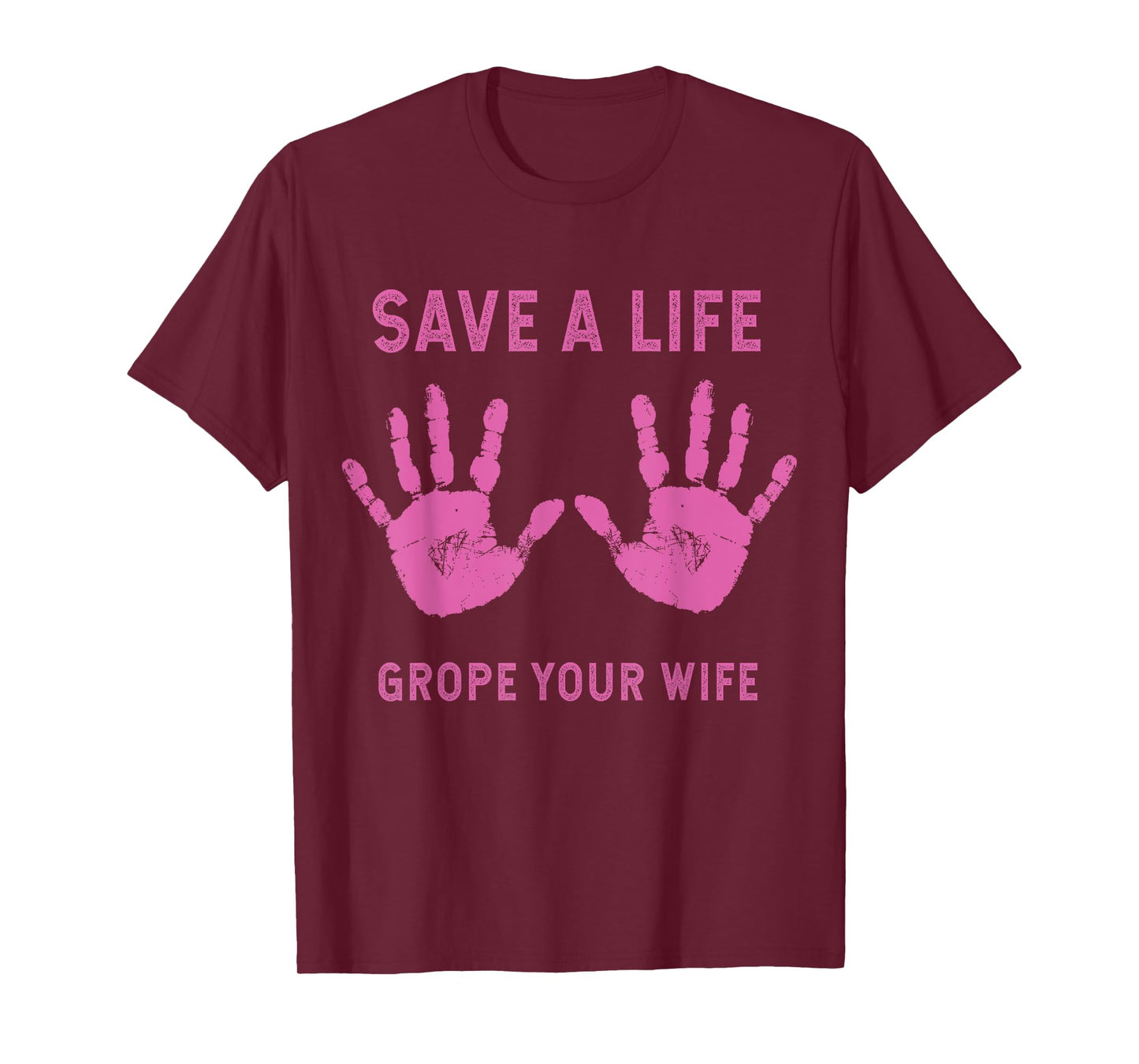 Save Life Grope Your Wife Cool Breast Cancer Awareness Gift T-Shirt