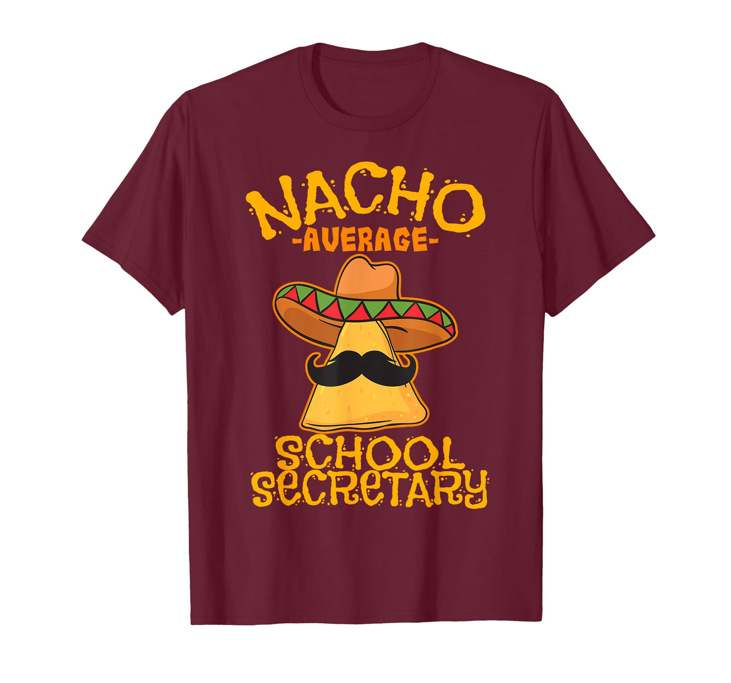 Nacho Average School Secretary Assistant Cinco de Mayo T-Shirt