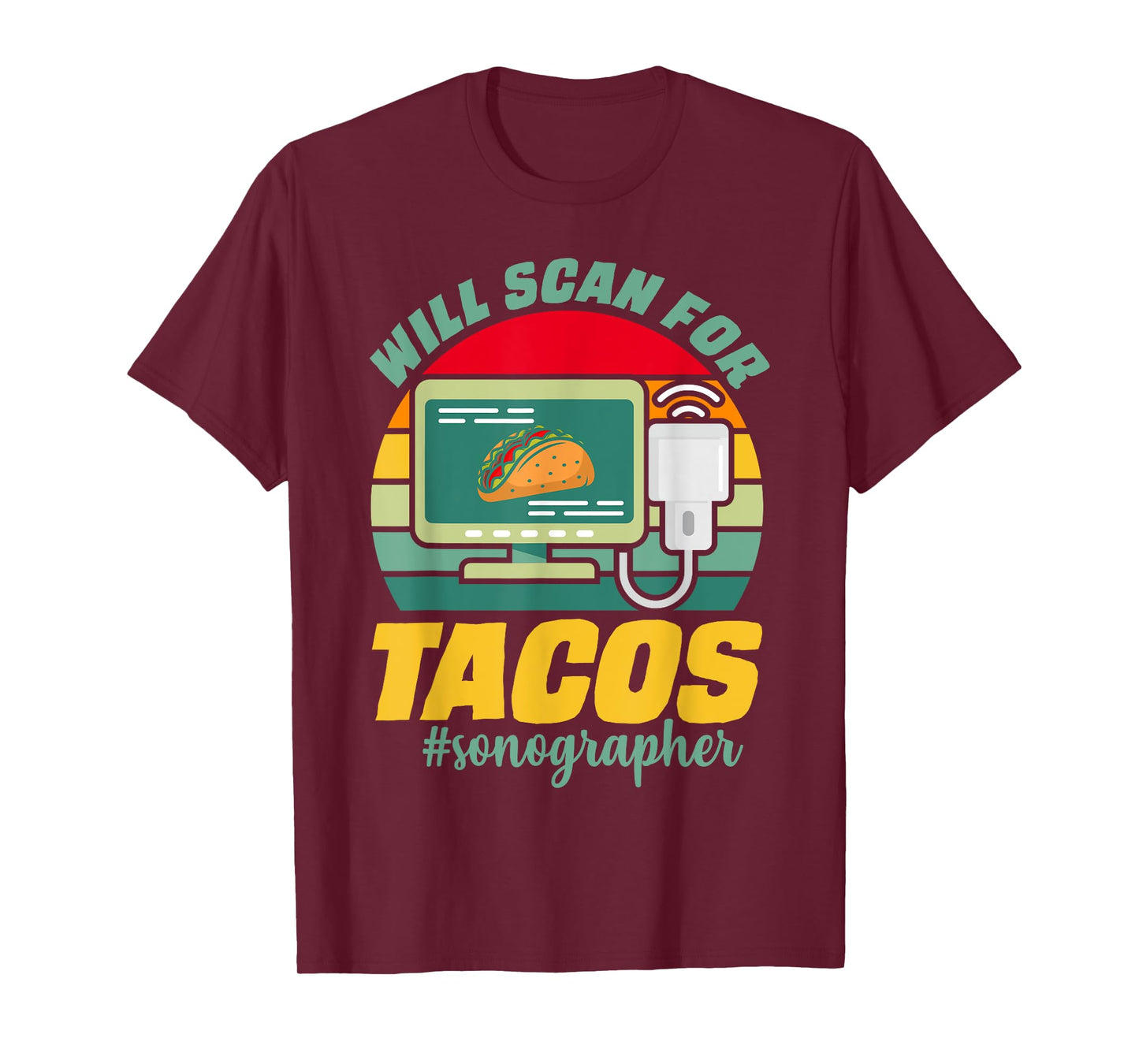 Sonographer Shirt Taco Lover Ultrasound Tech Sonography T-Shirt
