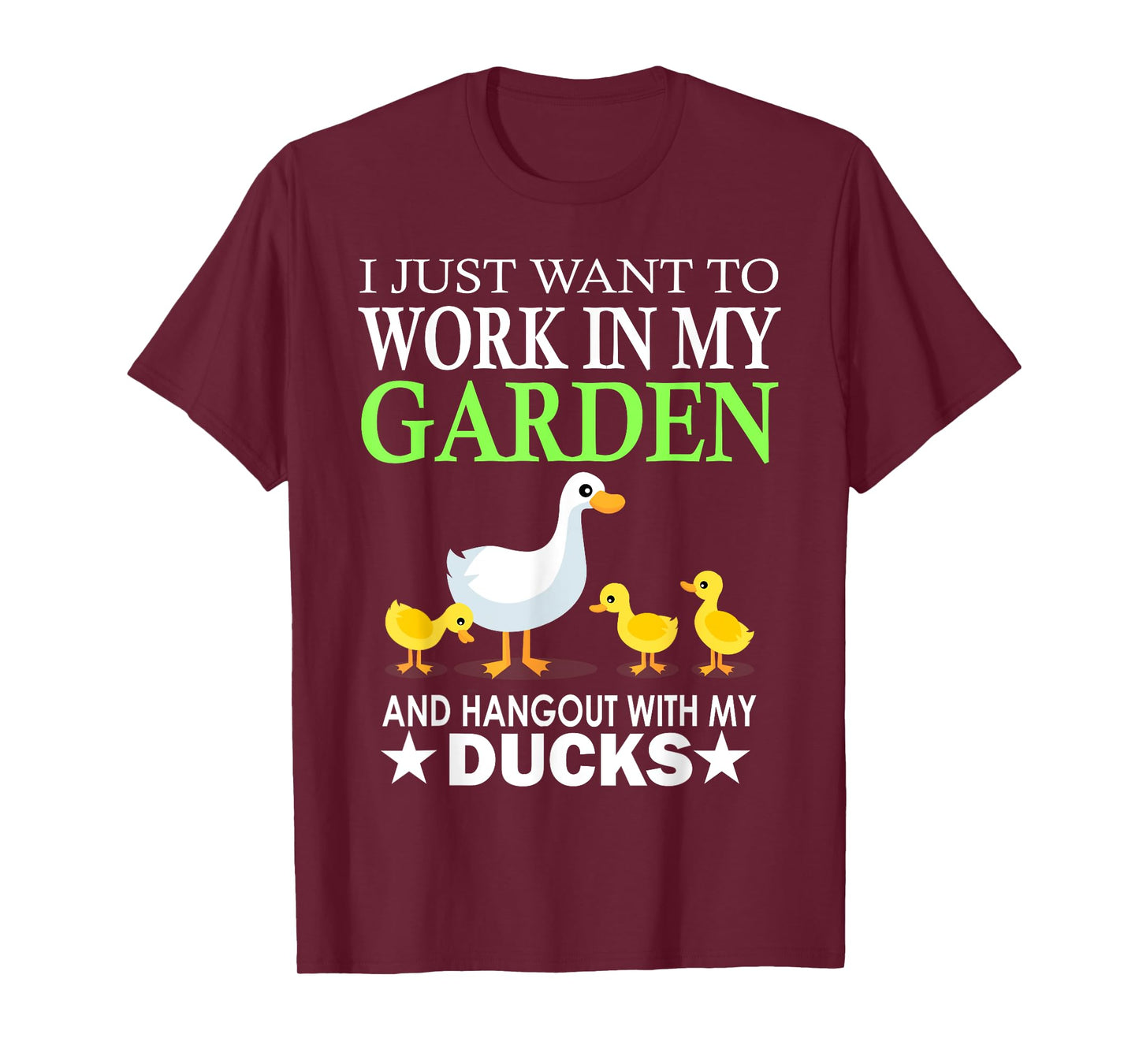 Work In My Garden And Hang Out With My Ducks Farm T-Shirt