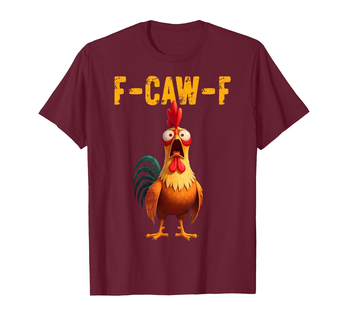 Funny F Caw F Chicken Rooster Meme F-Caw-F Saying Pun Humor T-Shirt