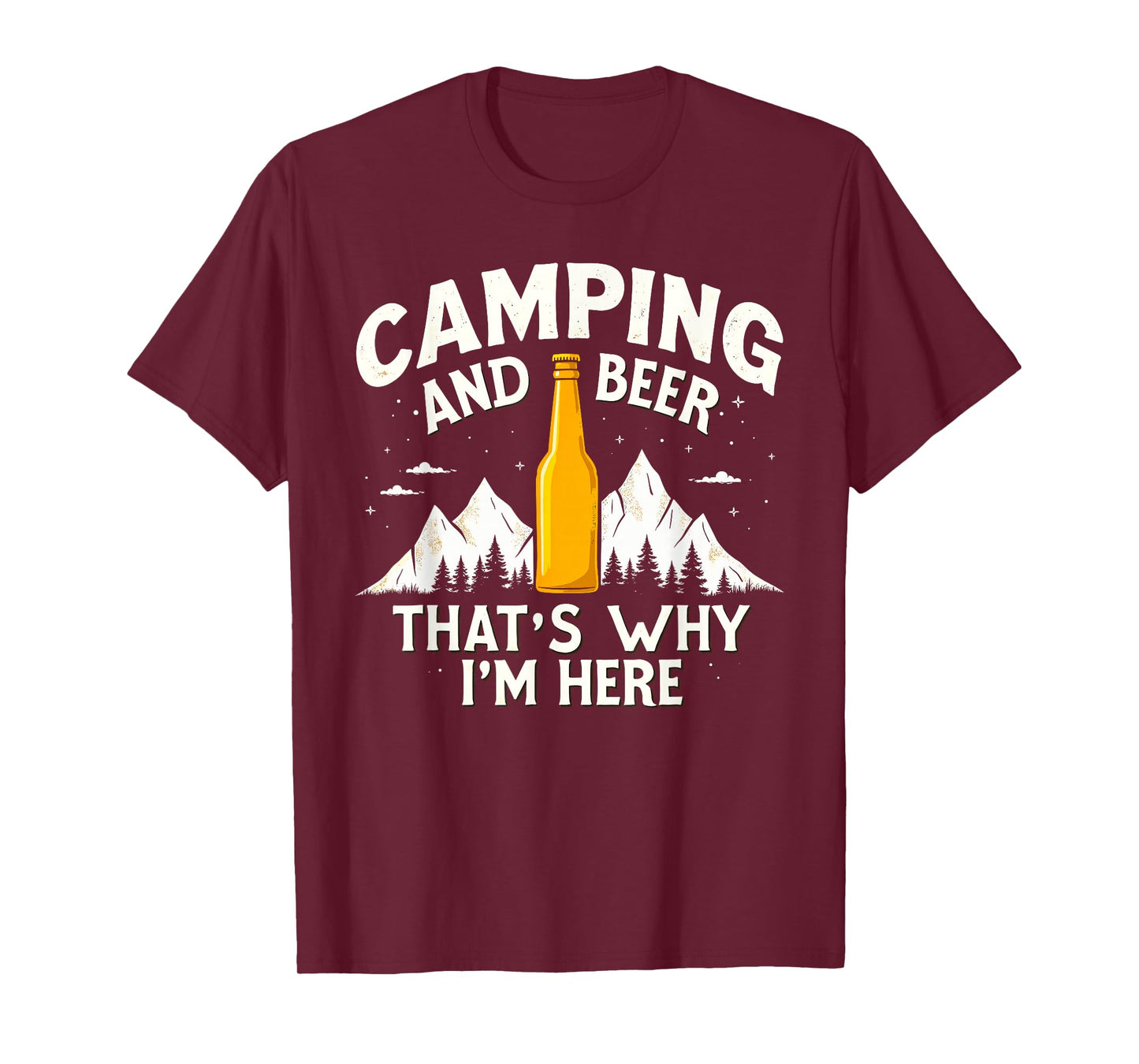 Camping & Beer That's Why I'm Here Camping Drinking Humor T-Shirt