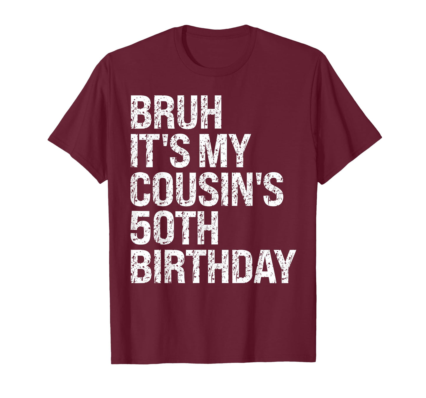 Bruh It's My Cousin's 50th Birthday Omg Crown Happy Funny T-Shirt