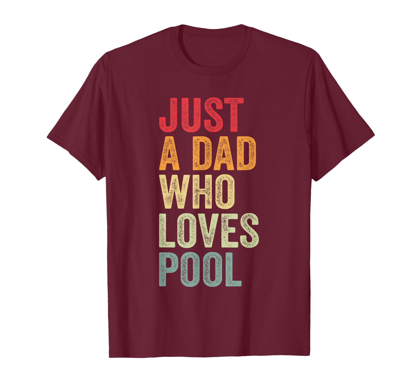 Just a Dad Who Loves Pool, Billiard Dad Pool Dad T-Shirt