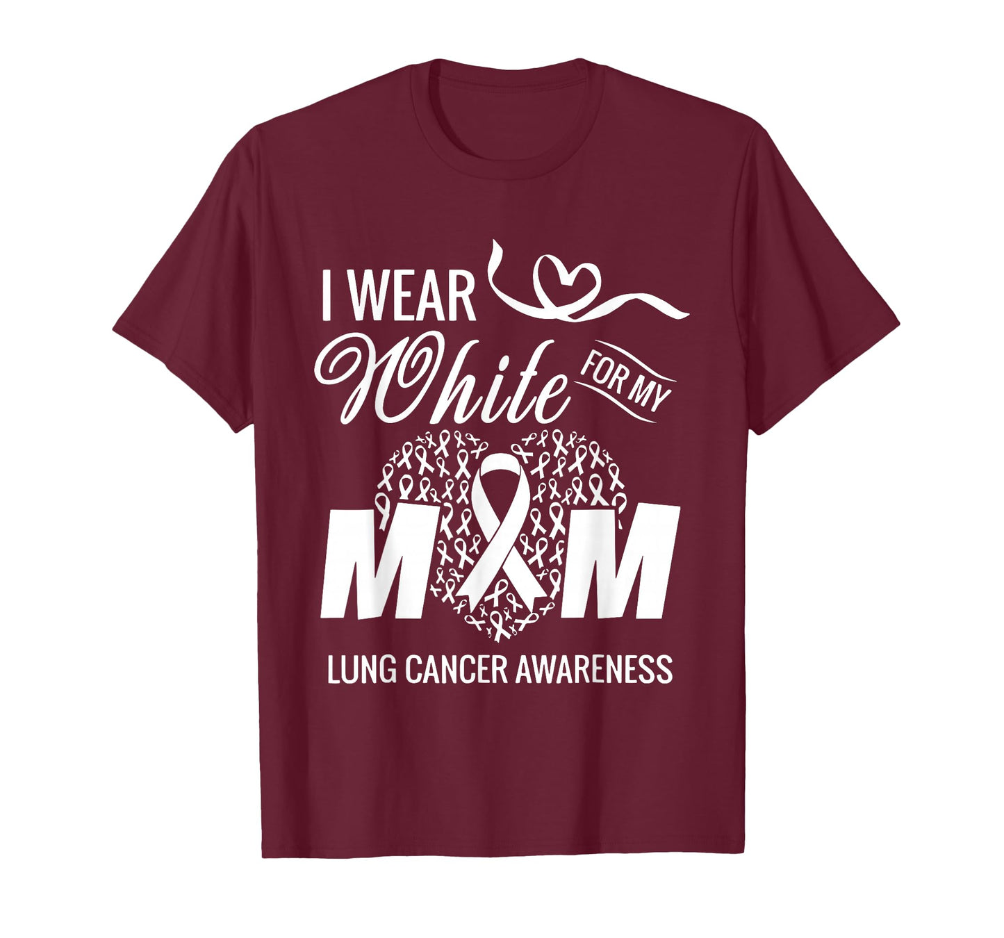 I Wear White for My Mom Lung Cancer Awareness White Ribbon T-Shirt