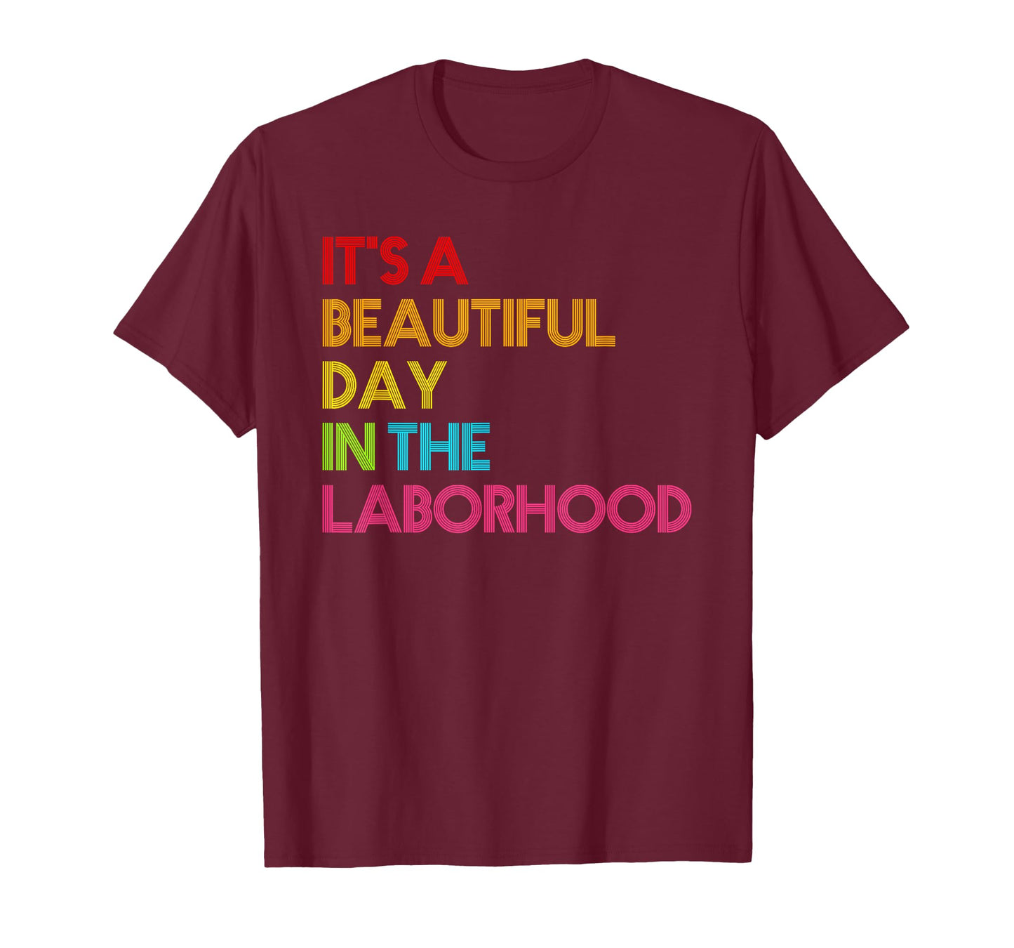 It's a Beautiful Day In The Laborhood Gift for Nurse Week T-Shirt