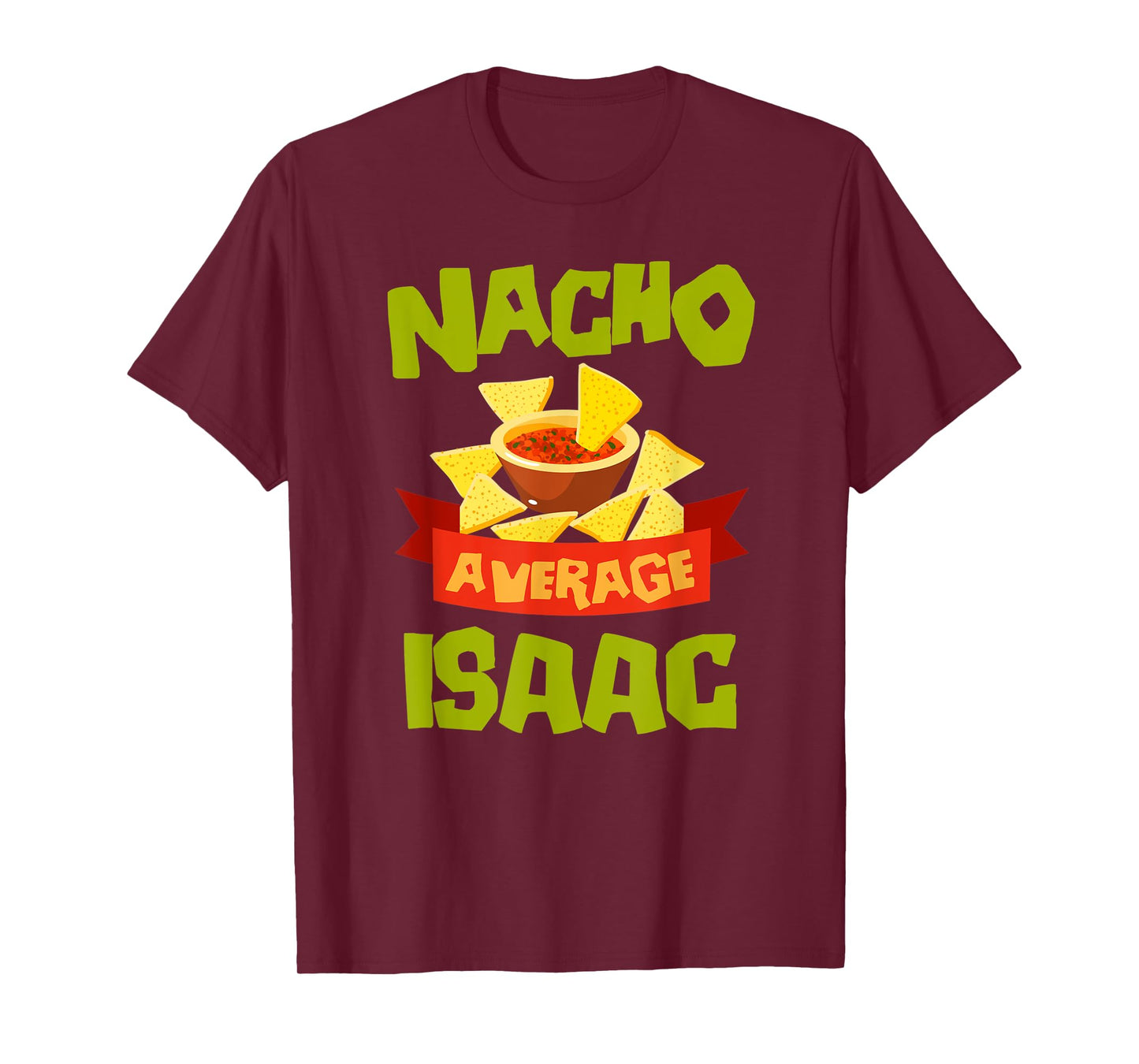 NACHO AVERAGE ISAAC Funny Birthday Personalized Name Gift T-Shirt