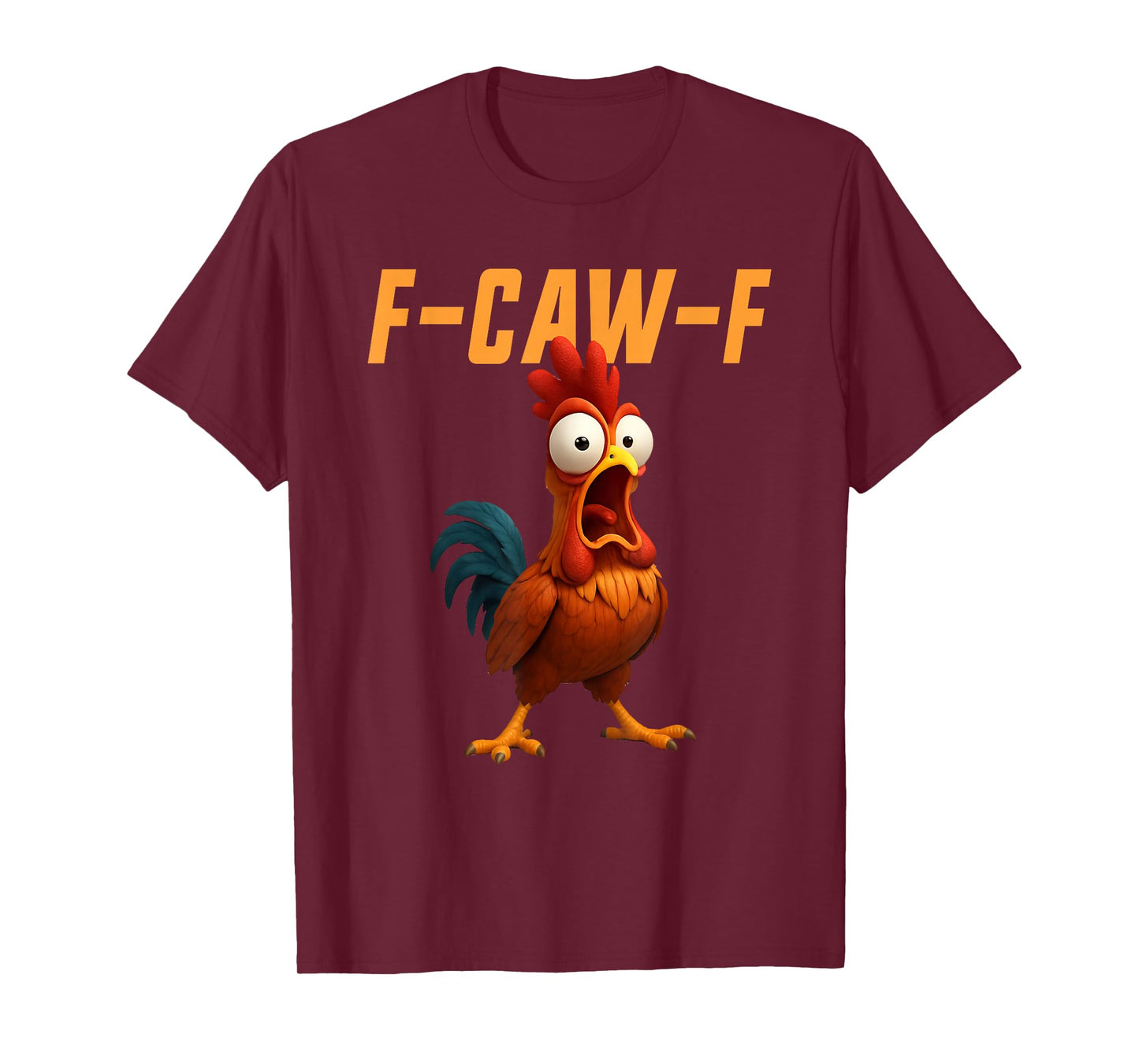 F-Caw-F Chicken Funny Chicken FCAWF F Caw F T-Shirt