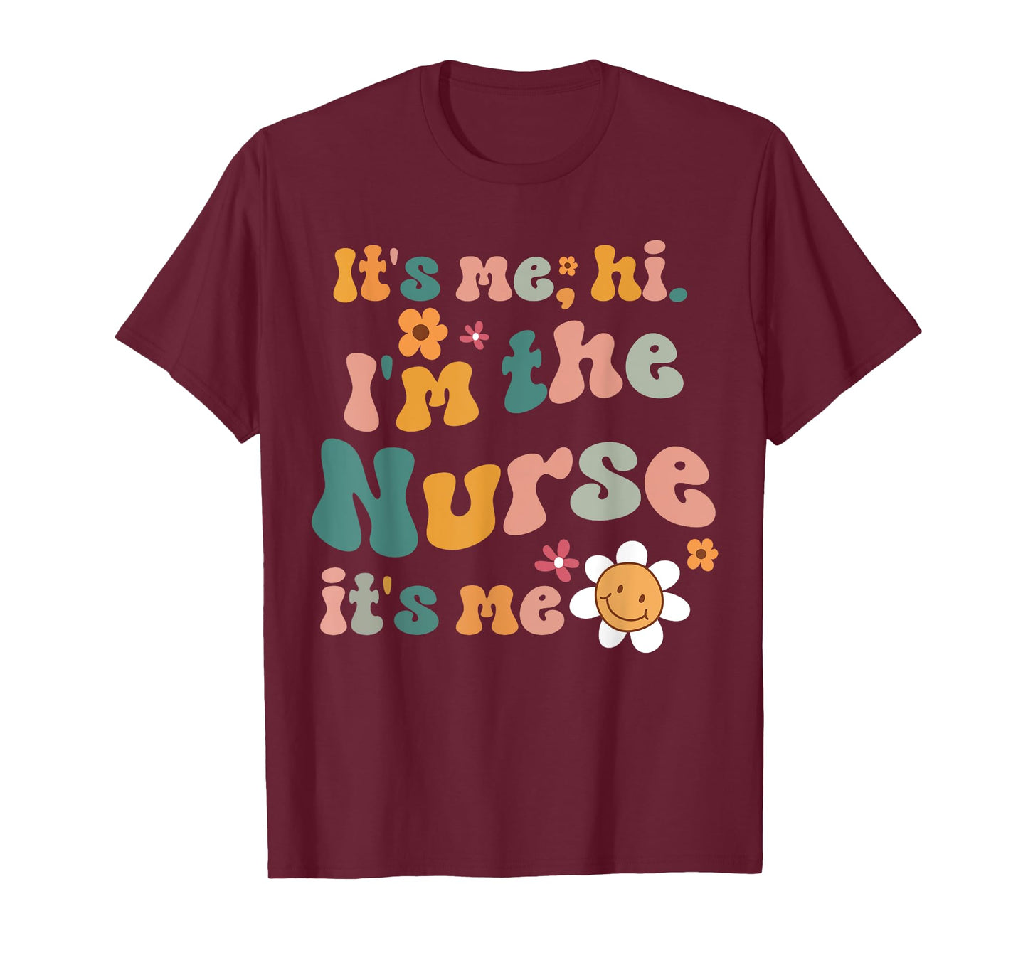 Its Me Hi I'm The Nurse RN ER NICU Nursing T-Shirt