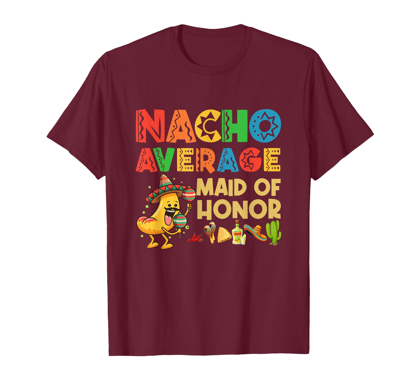 Nacho Average Maid of Honor Cinco De Mayo Mexican Hat T-Shirt