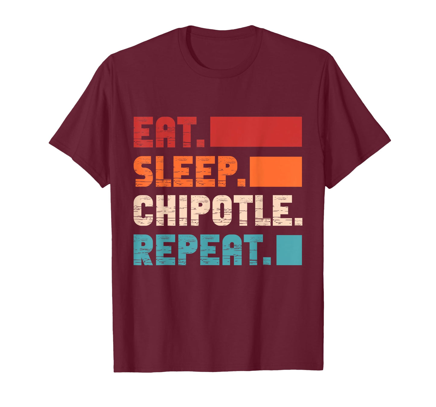 Eat Sleep Chipotle Repeat Spicy Mexican Food Retro T-Shirt