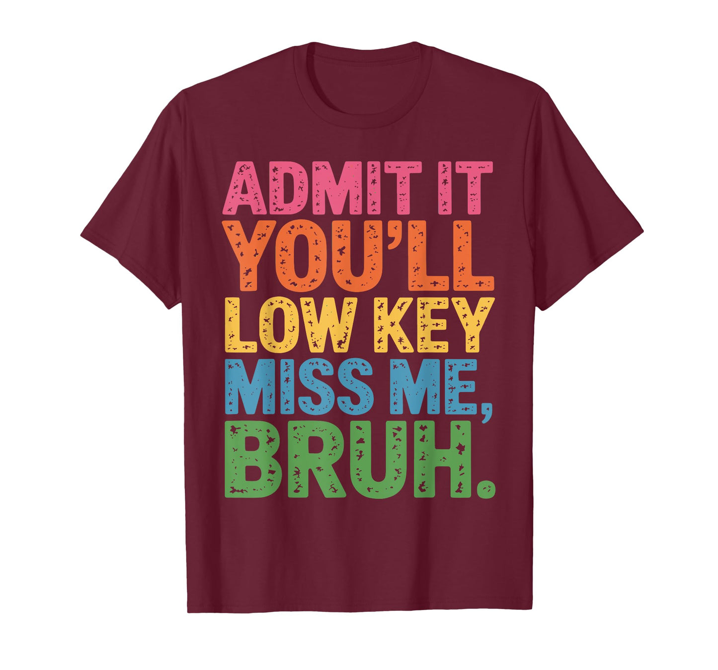 Admit It You'll Low Key Miss Me Bruh Bruh Teacher T-Shirt