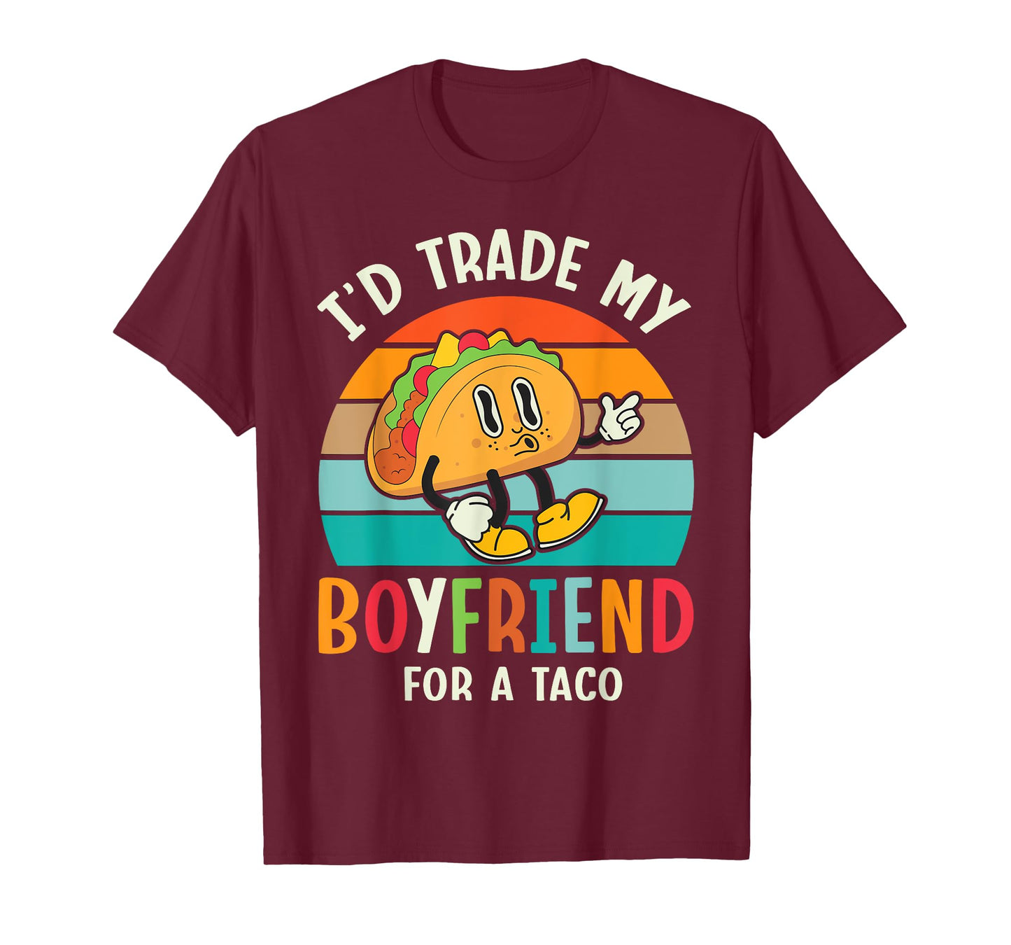 I'd Trade My Boyfriend For A Taco Cinco De Mayo Day Girl T-Shirt