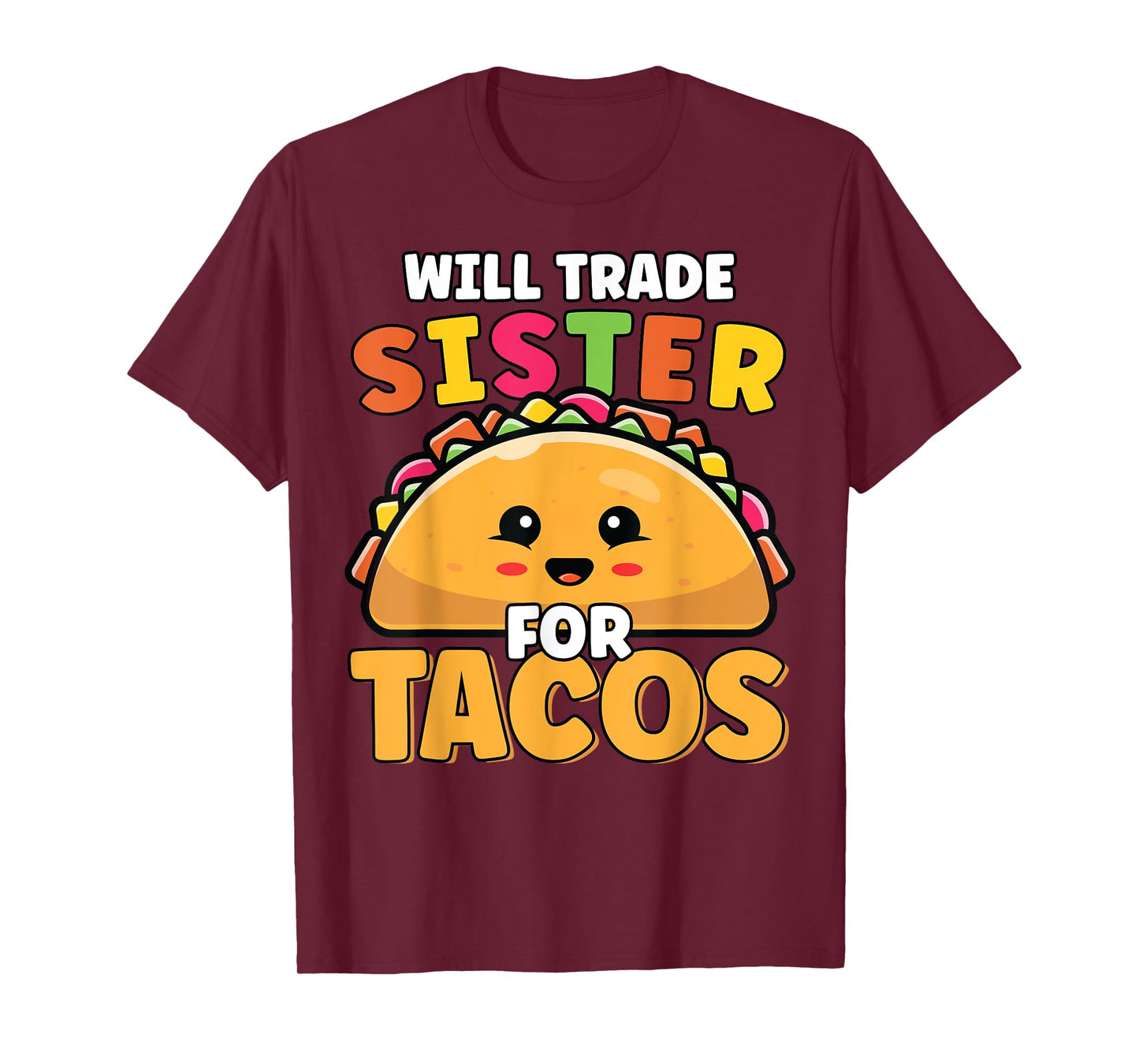 Will Trade Sister For Tacos Lover Cute Funny Cinco De Mayo T-Shirt