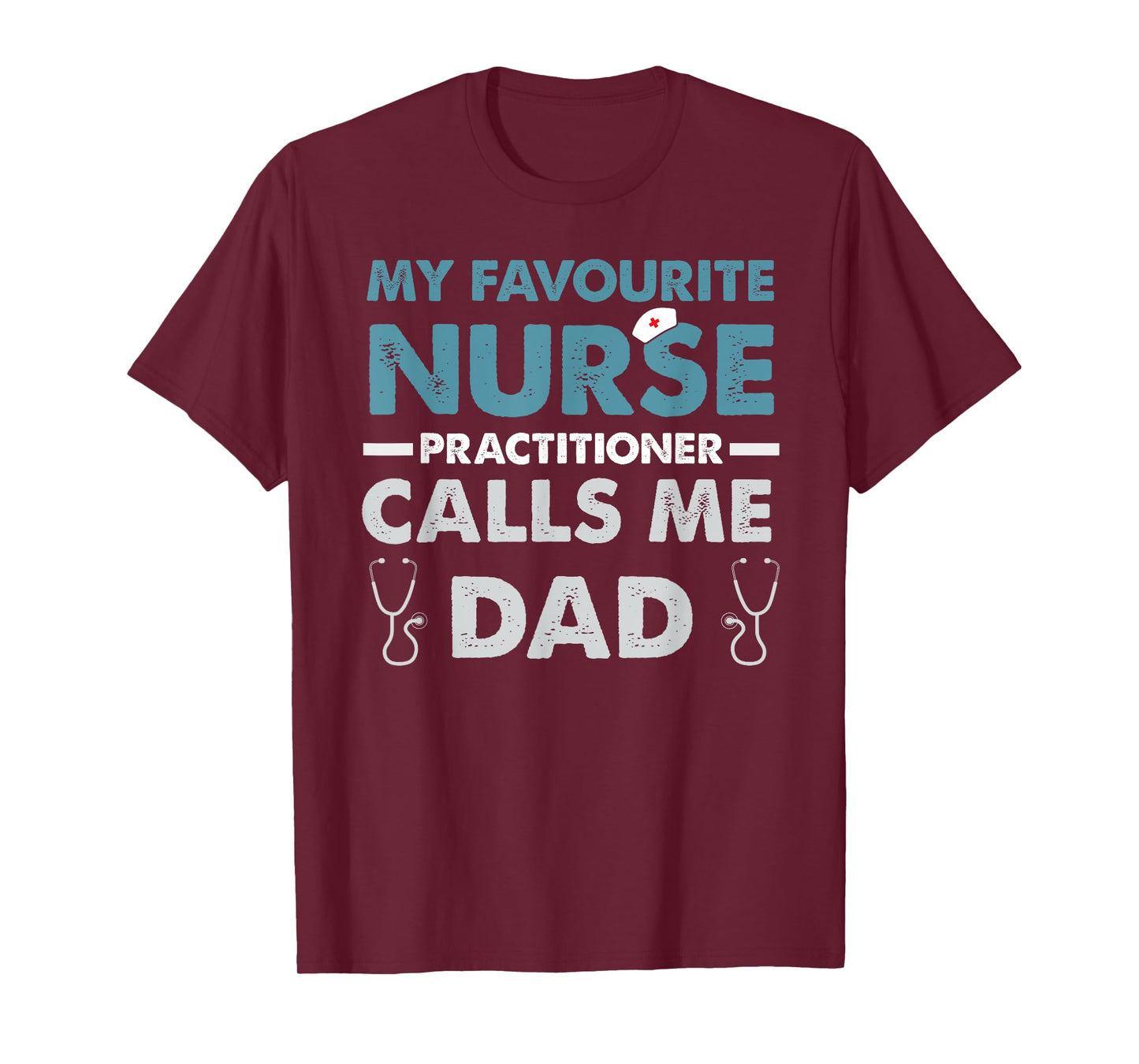 My Favorite Nurse Practitioner Calls Me Dad Father's Day T-Shirt