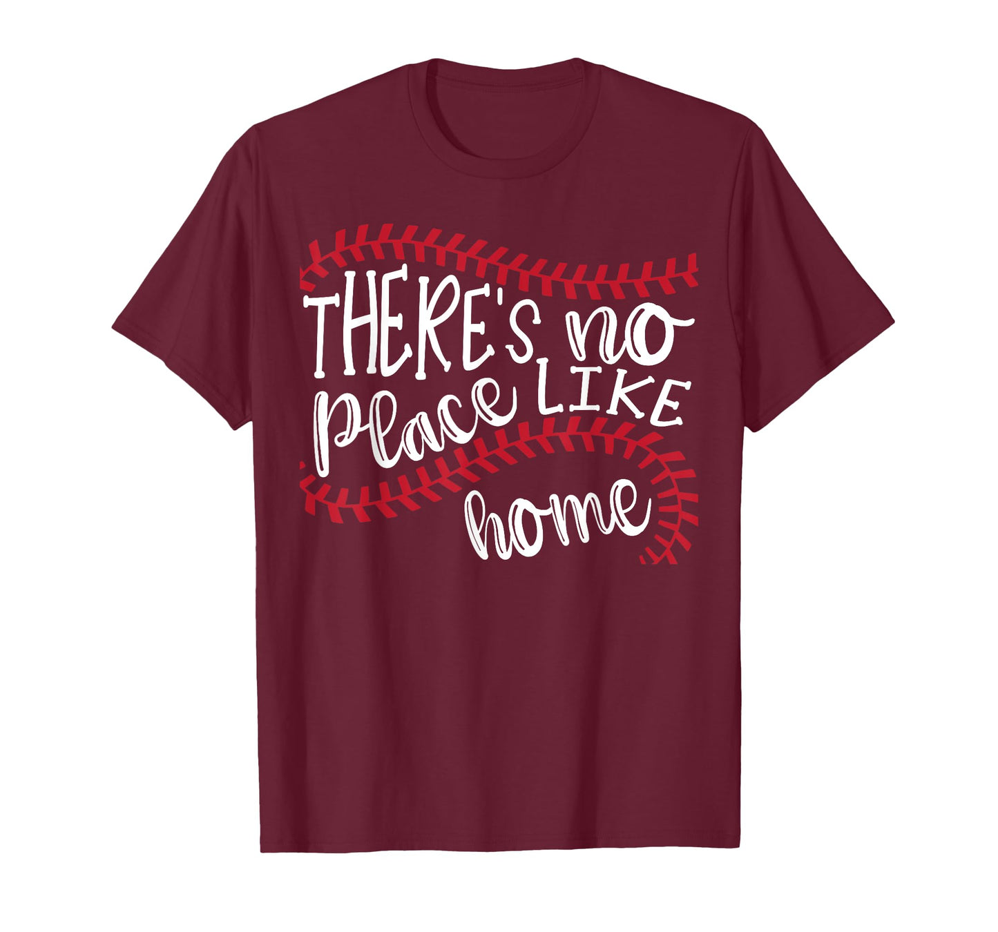 There's No Place Like Home Baseball Softball Tshirt T-Shirt