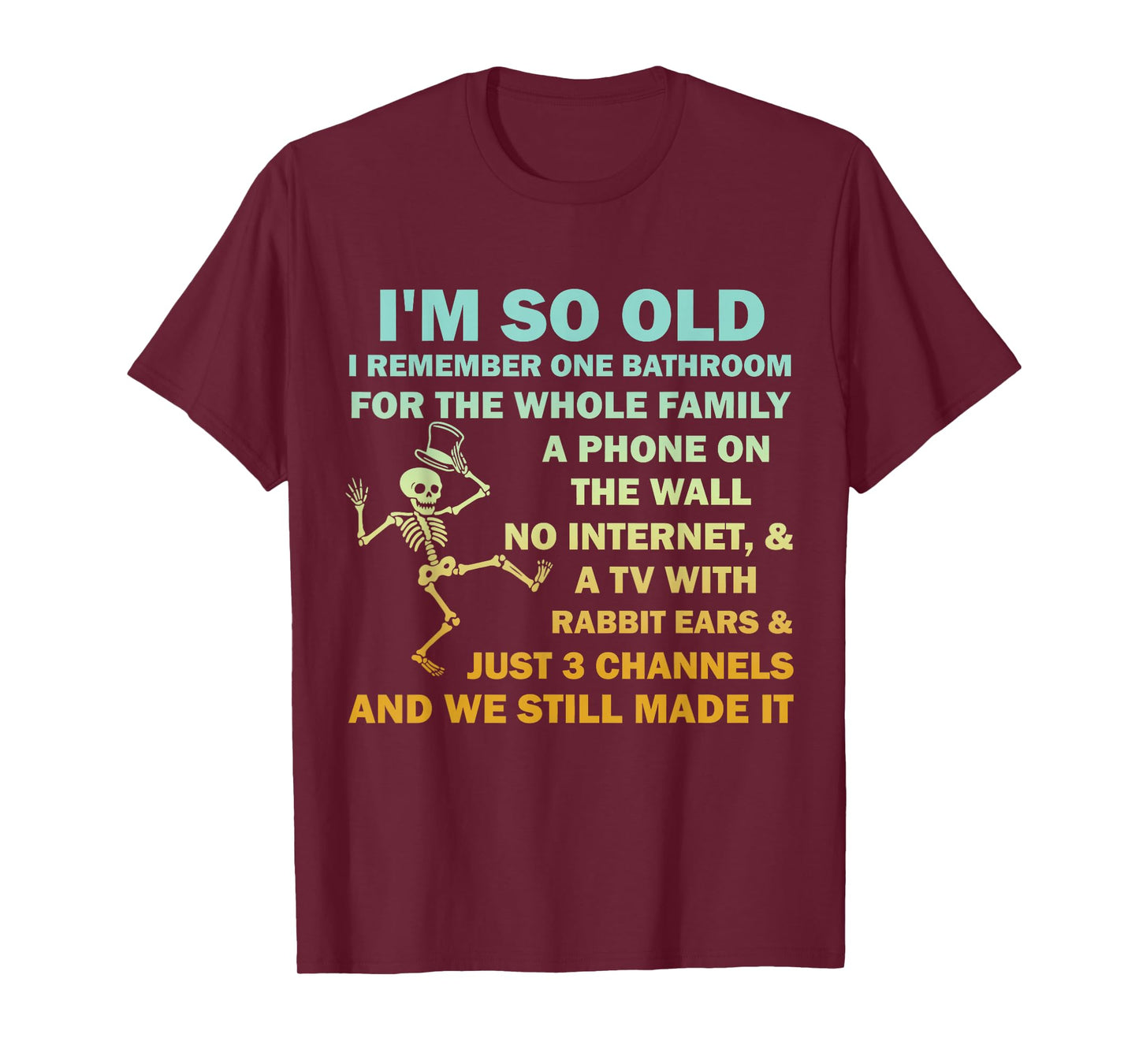 I'm So Old I Remember One Bathroom for The Whole Family T-Shirt