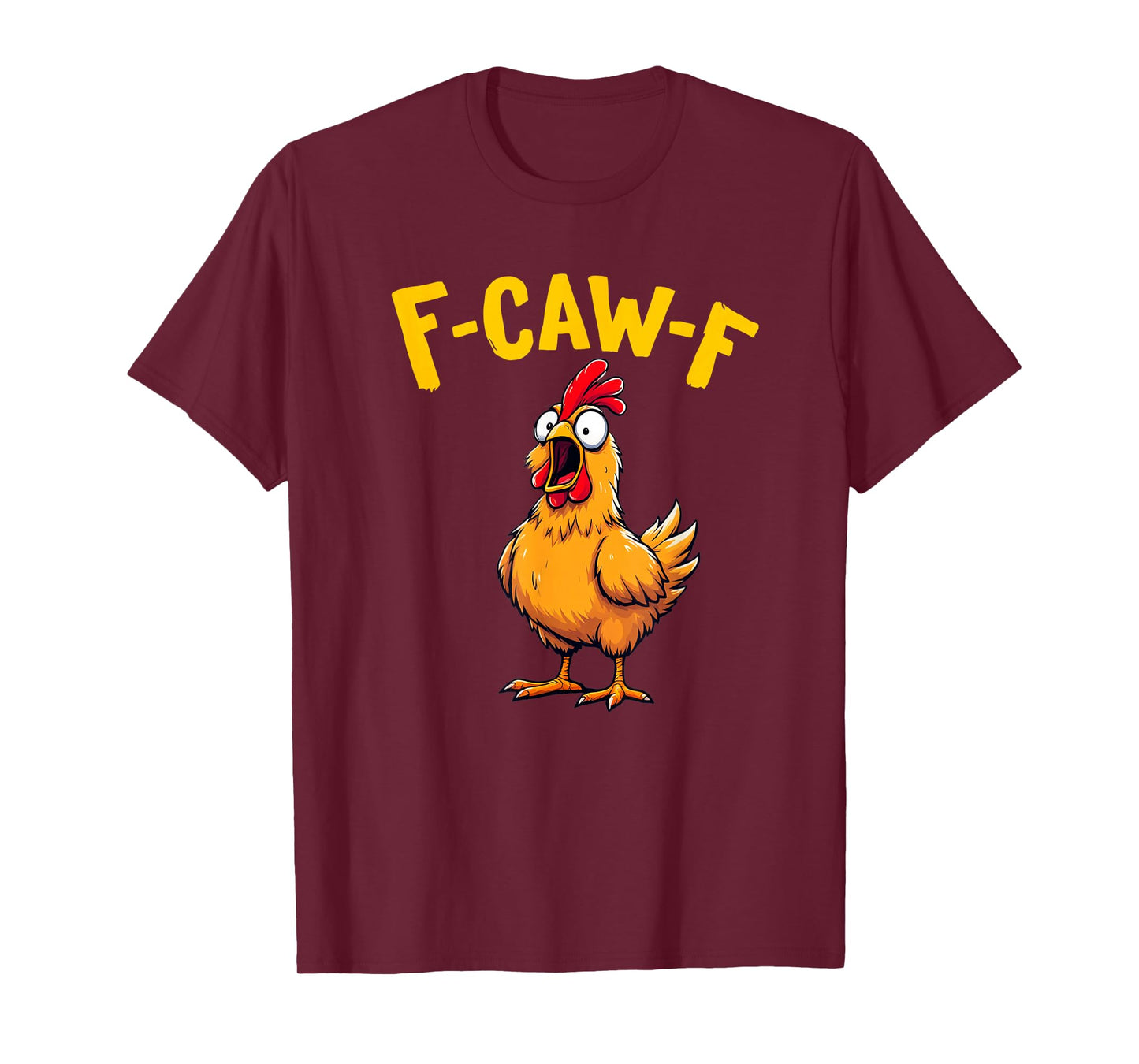 Funny FCawF Chicken F-Caw-F Chicken T-Shirt