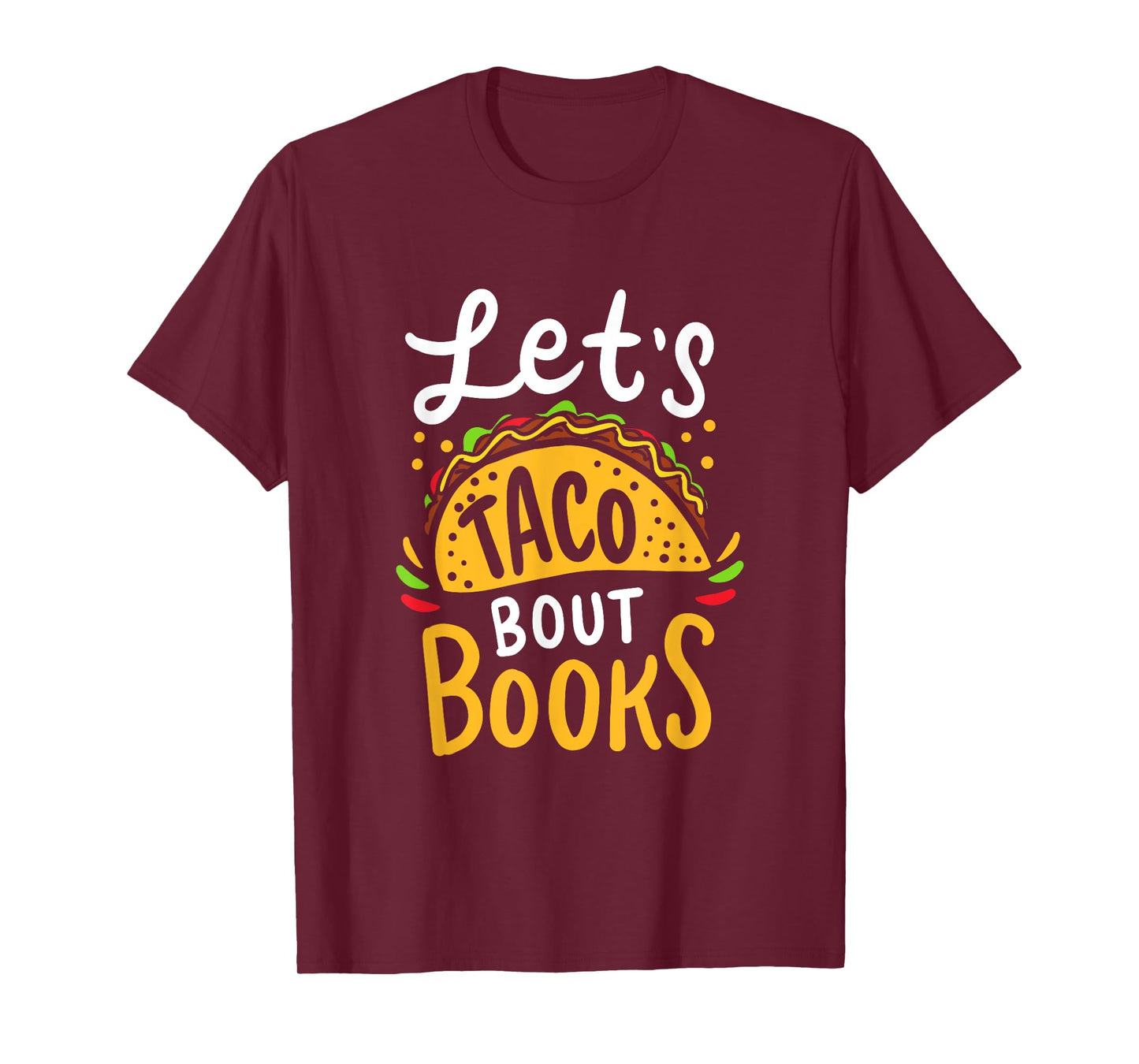 Let's Taco About Books Funny Mexican Pun Bookworm T-Shirt